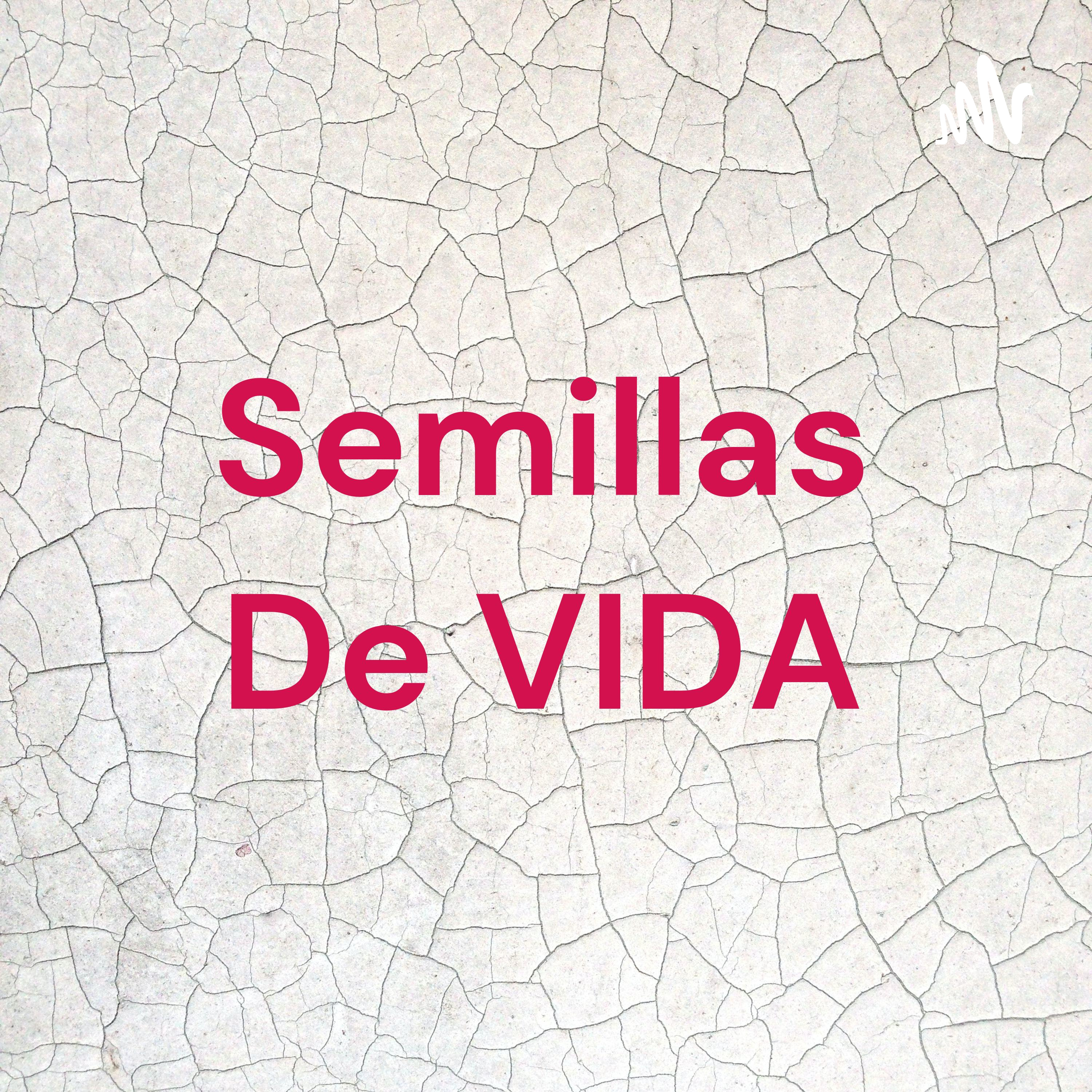 Semillas De VIDA podcast artwork
