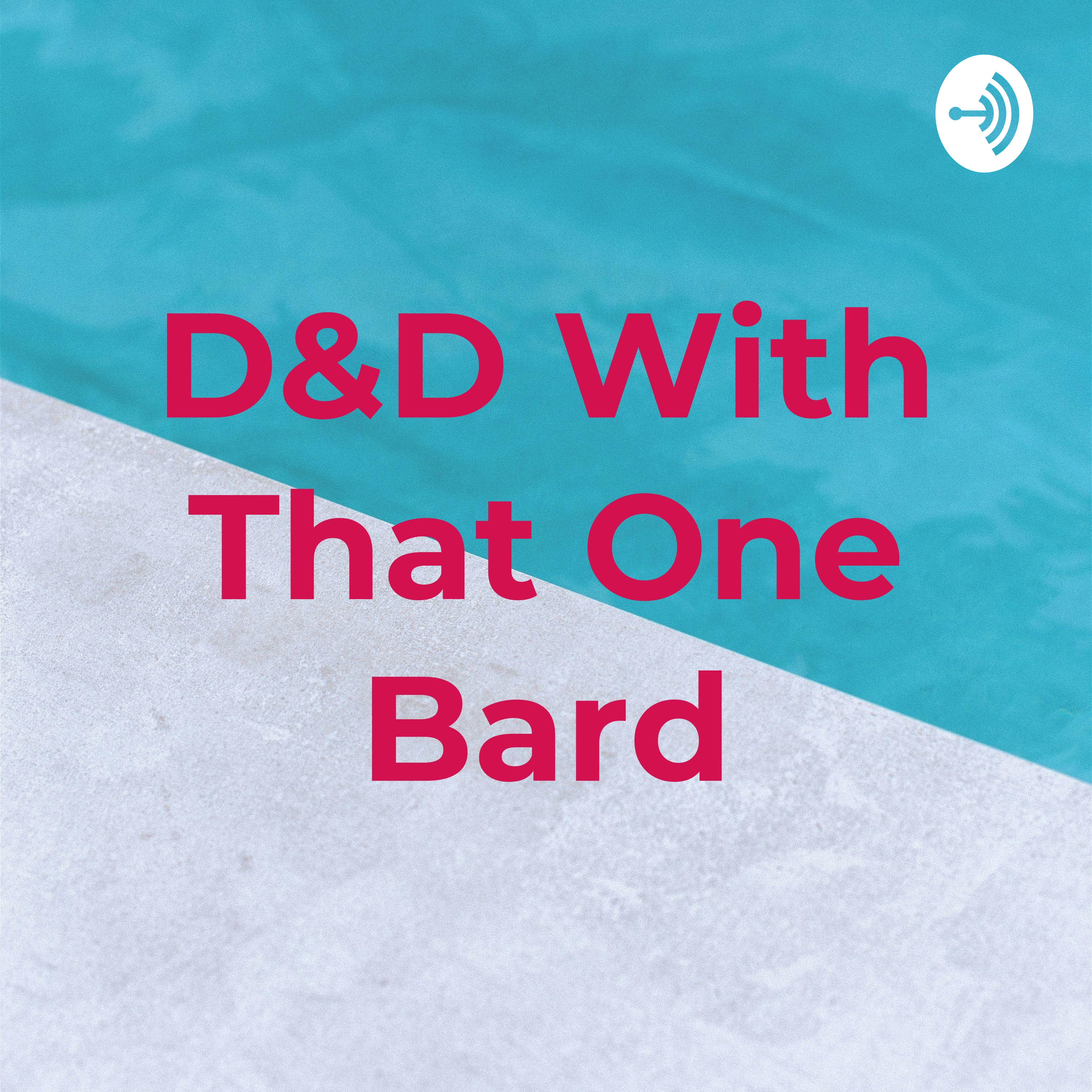 D&D With That One Bard