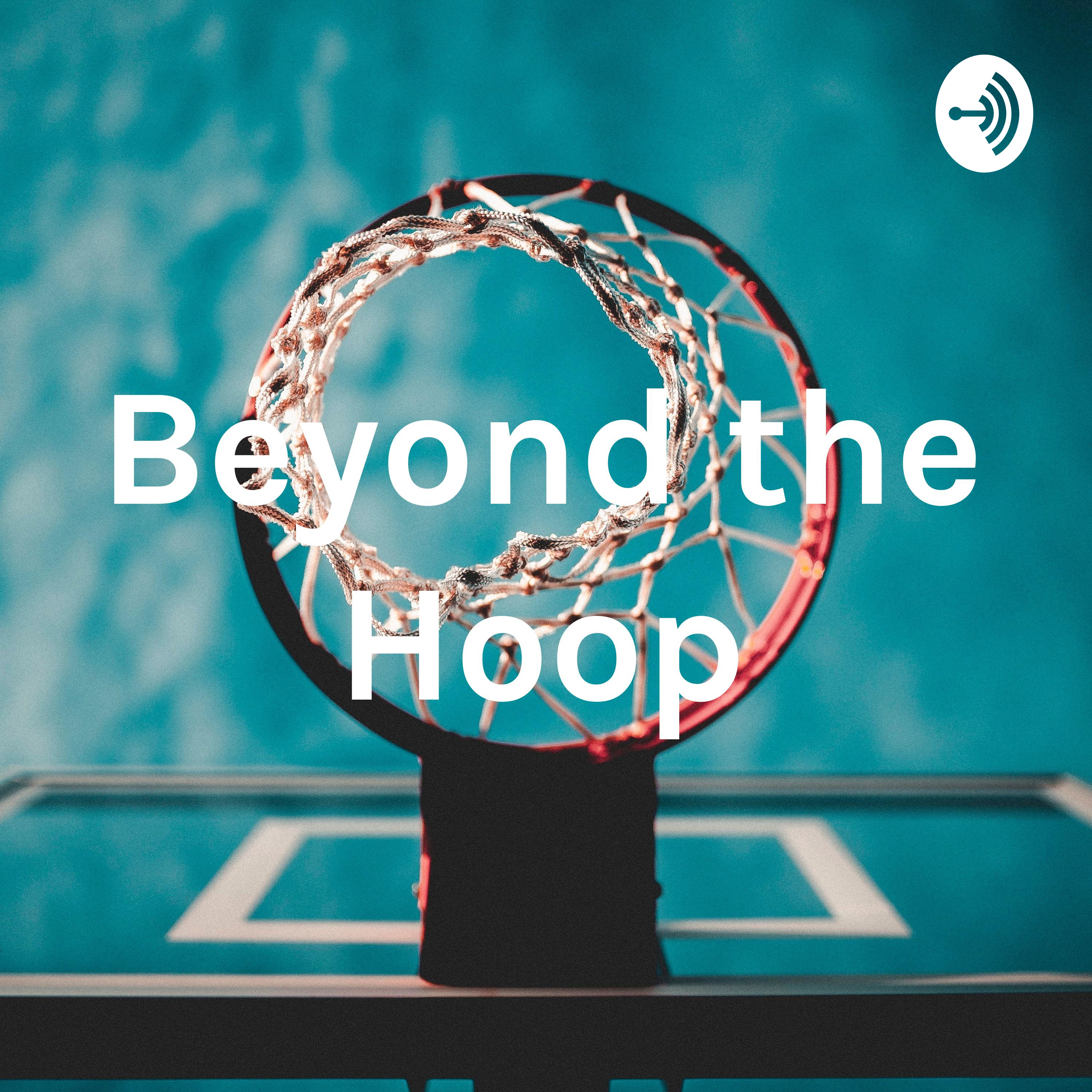 Beyond the Hoop