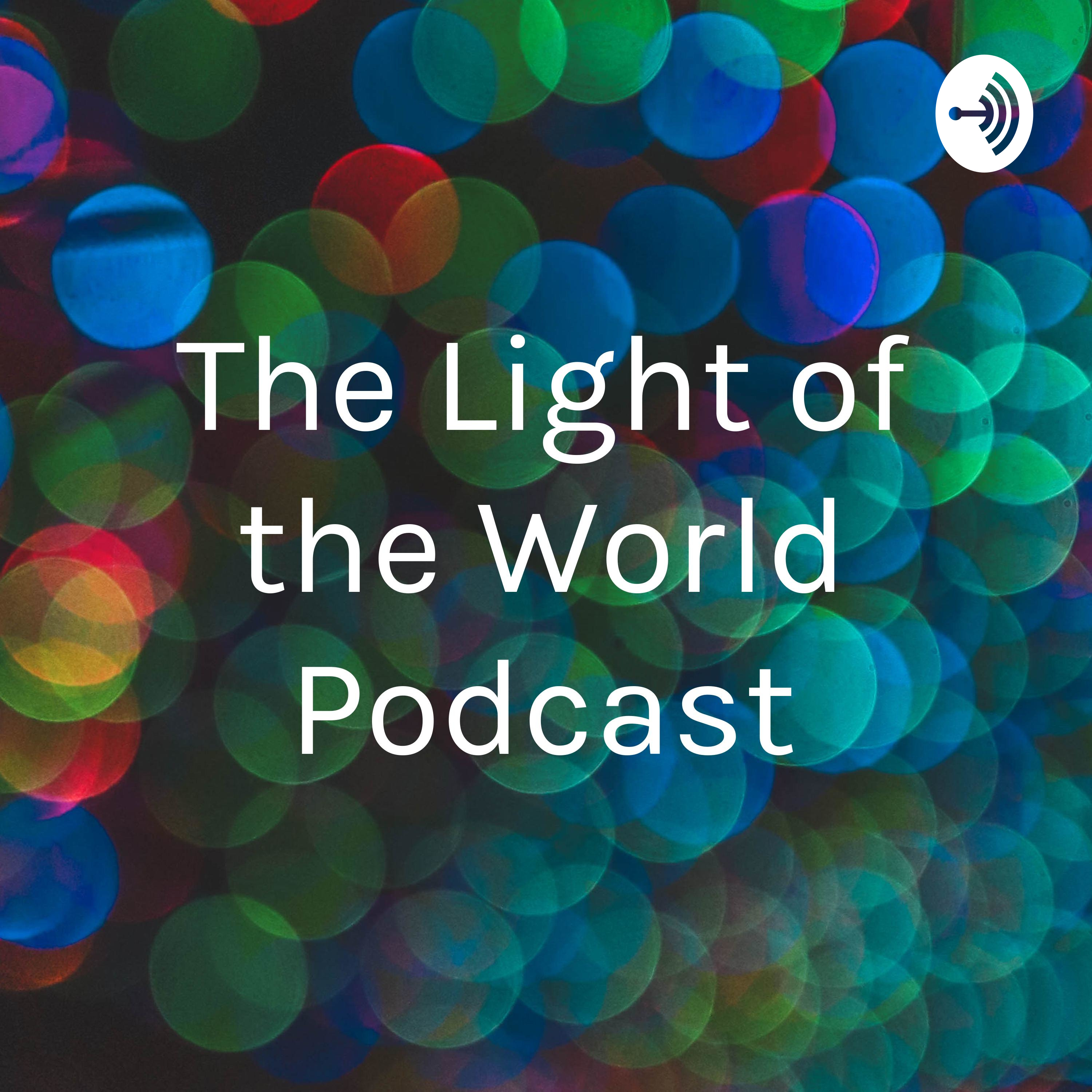 The Light of the World Podcast