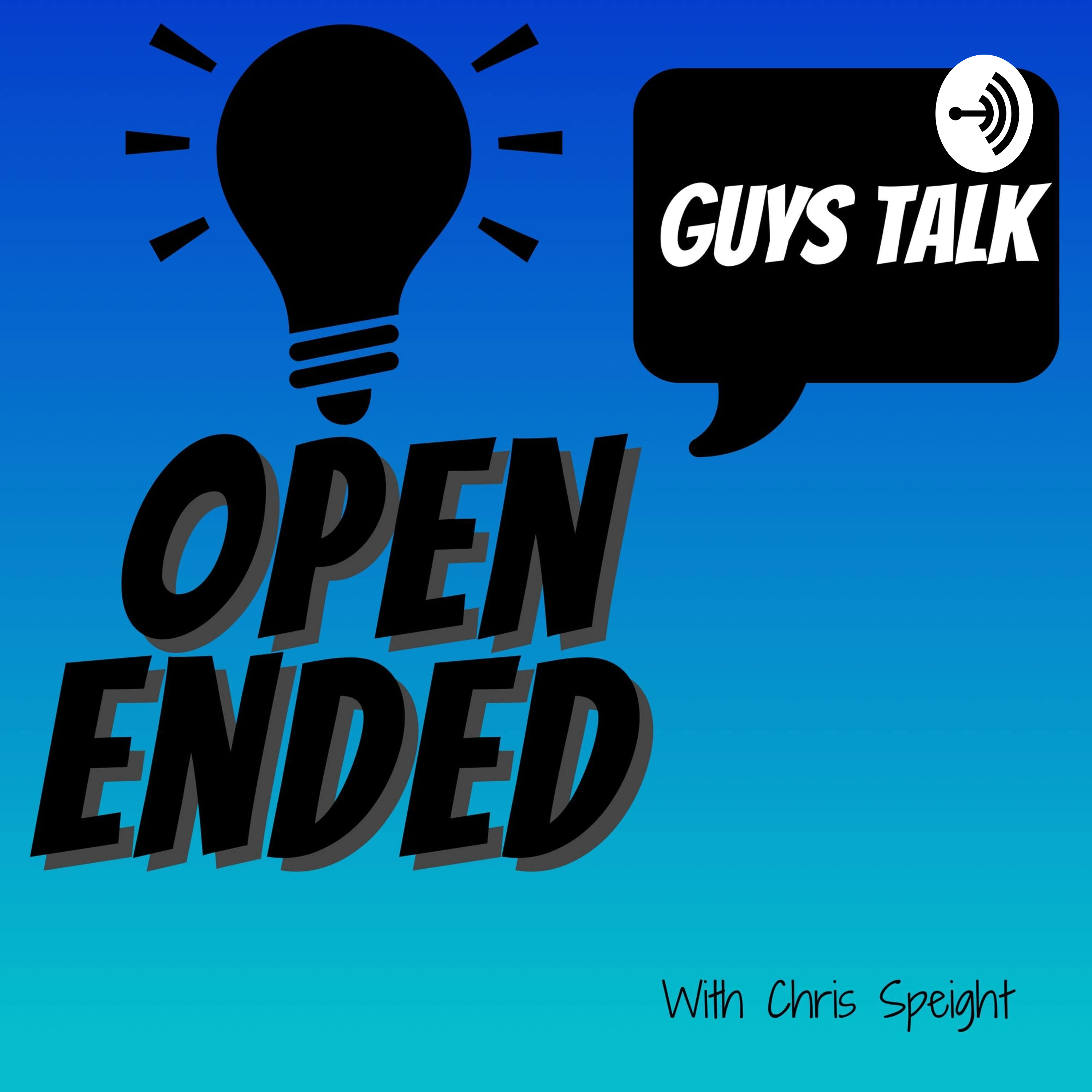 Open Ended: Guys Talk