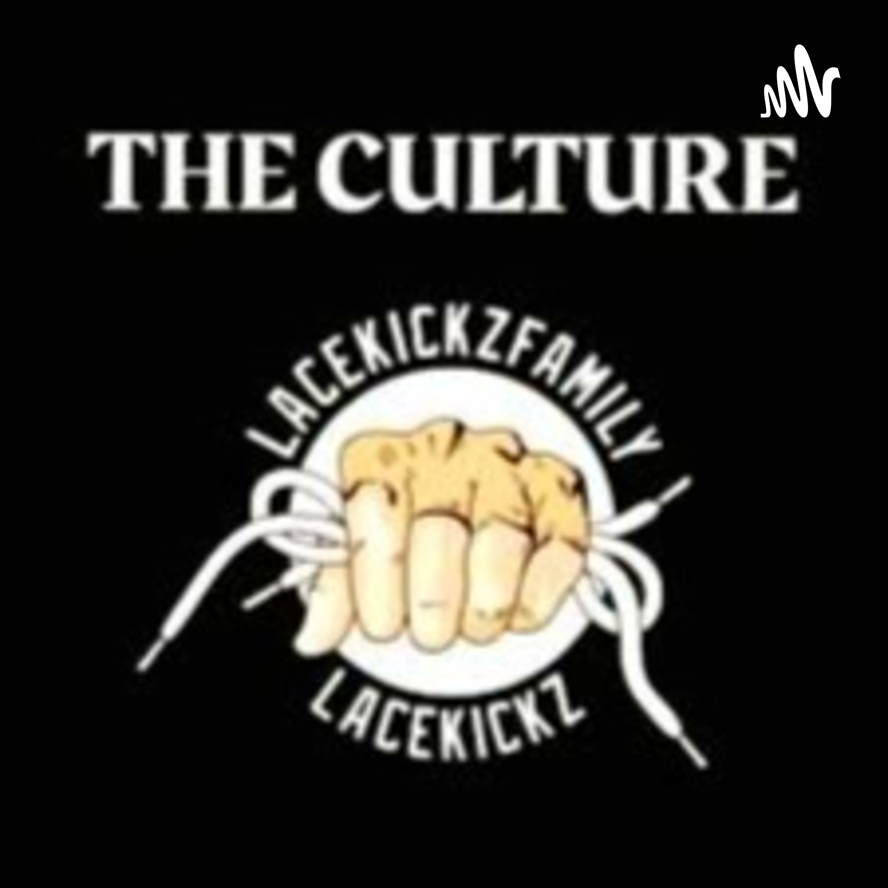 THE CULTURE BY THE LACEKICKZ FAMILY
