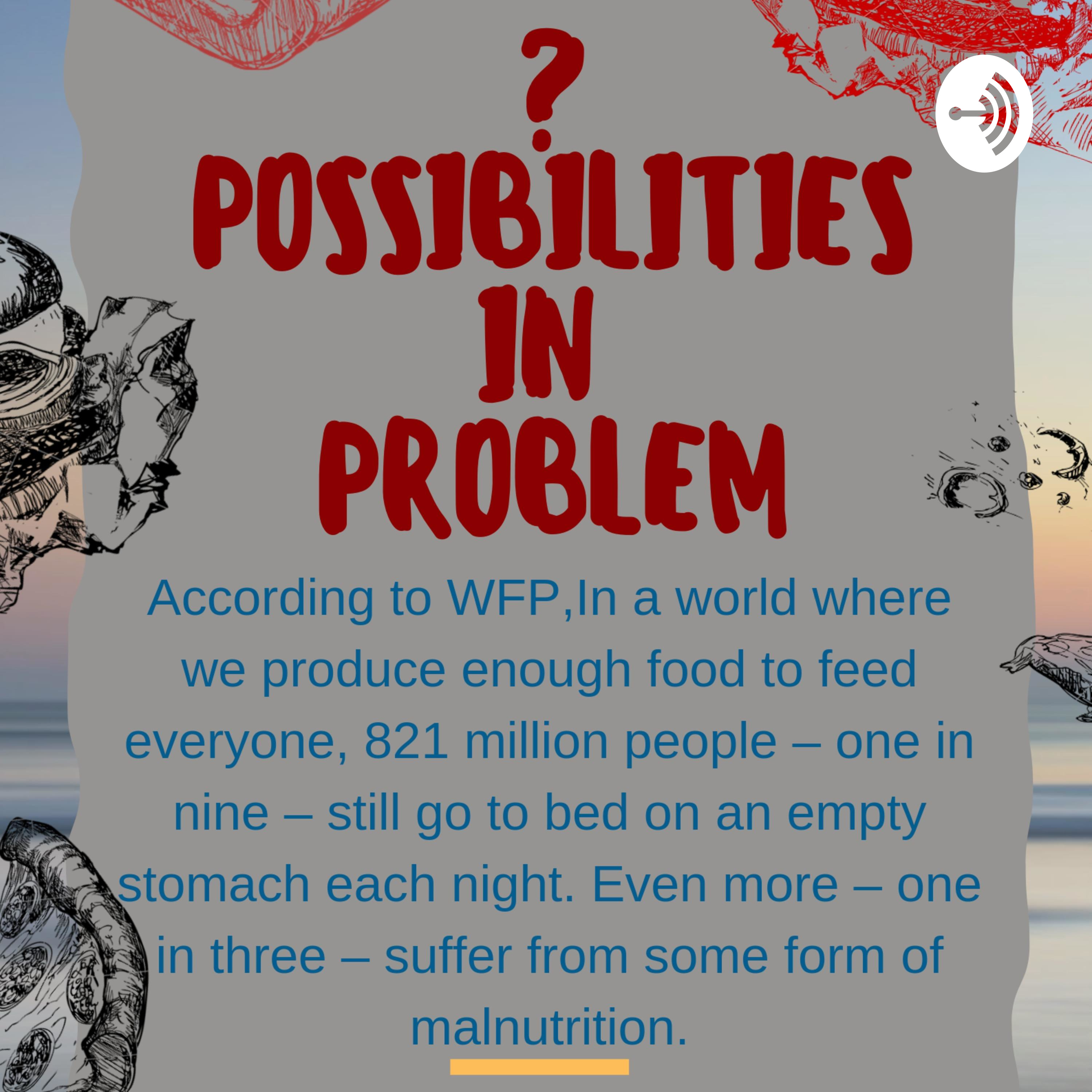 ?Possibilities in Problem