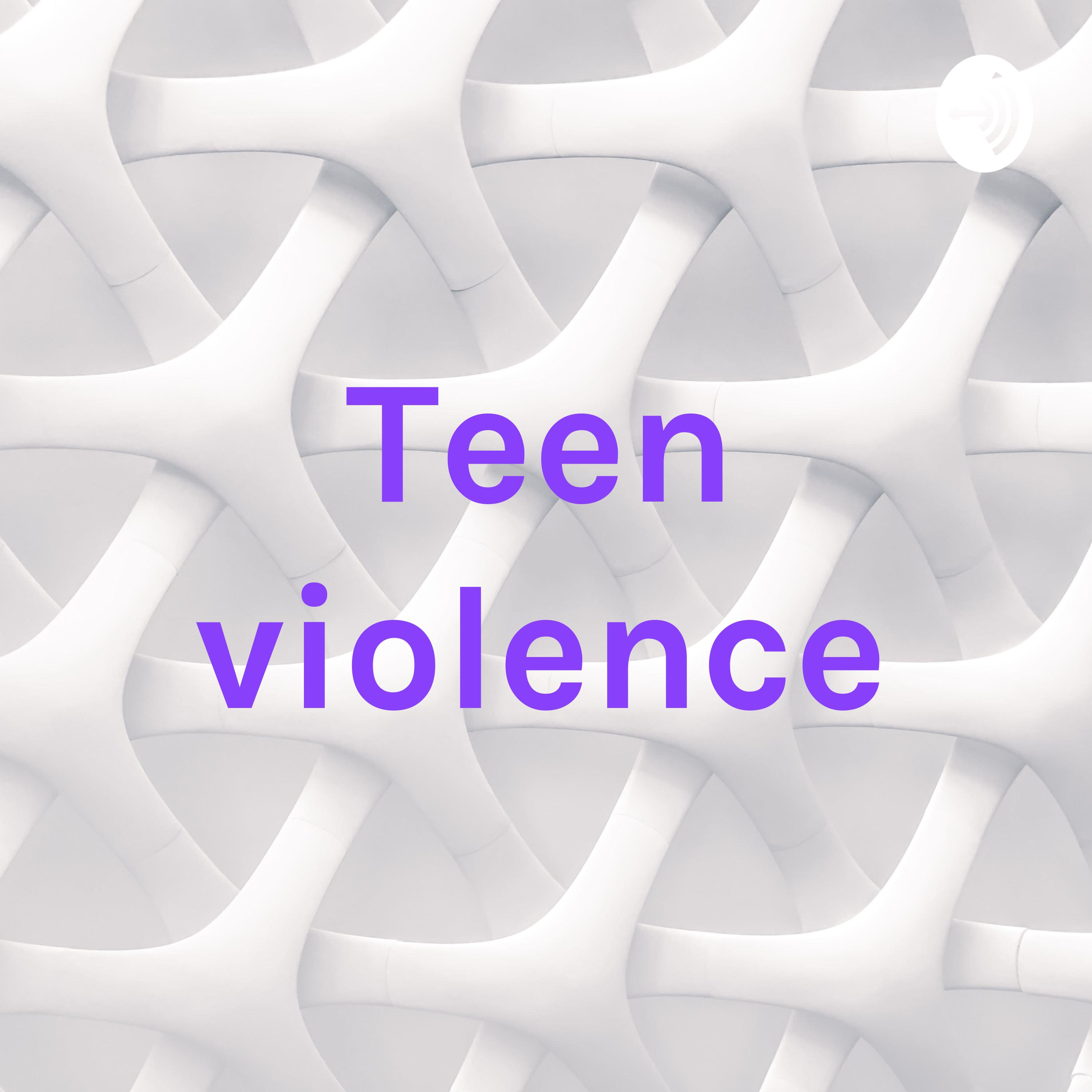 Teen violence