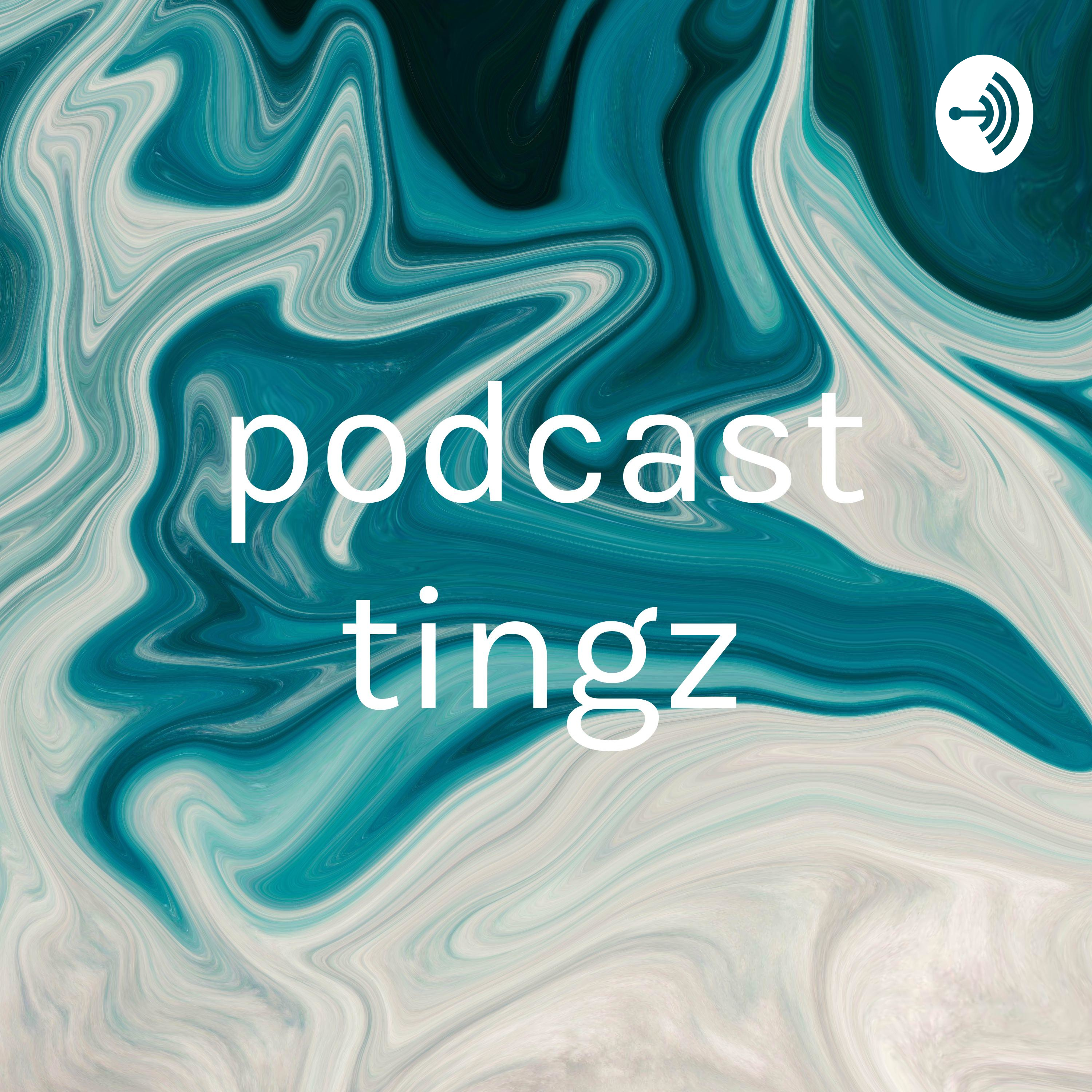 podcast tingz
