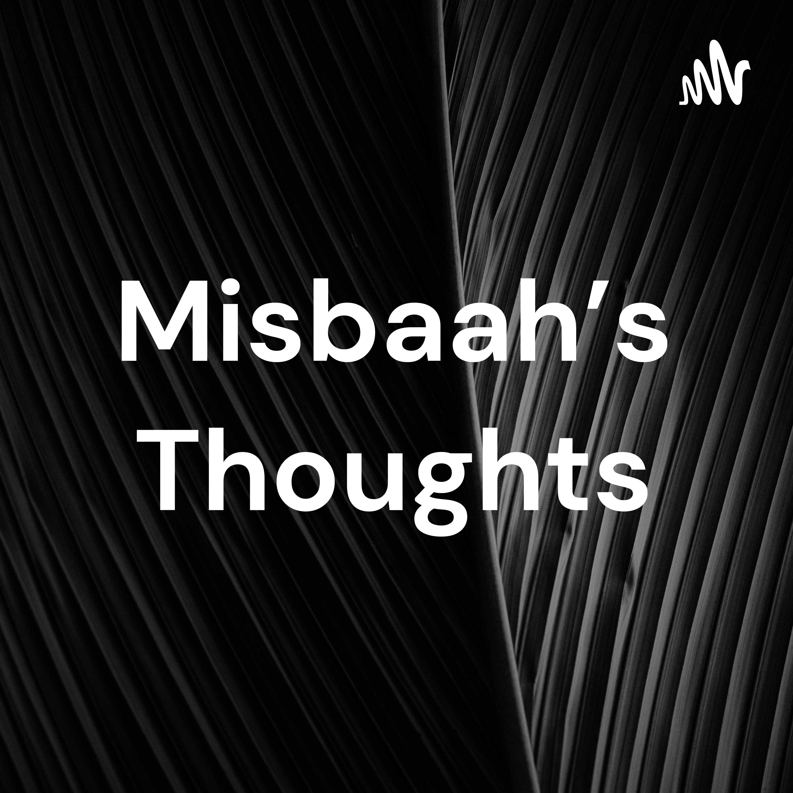 Misbaah's Thoughts podcast artwork