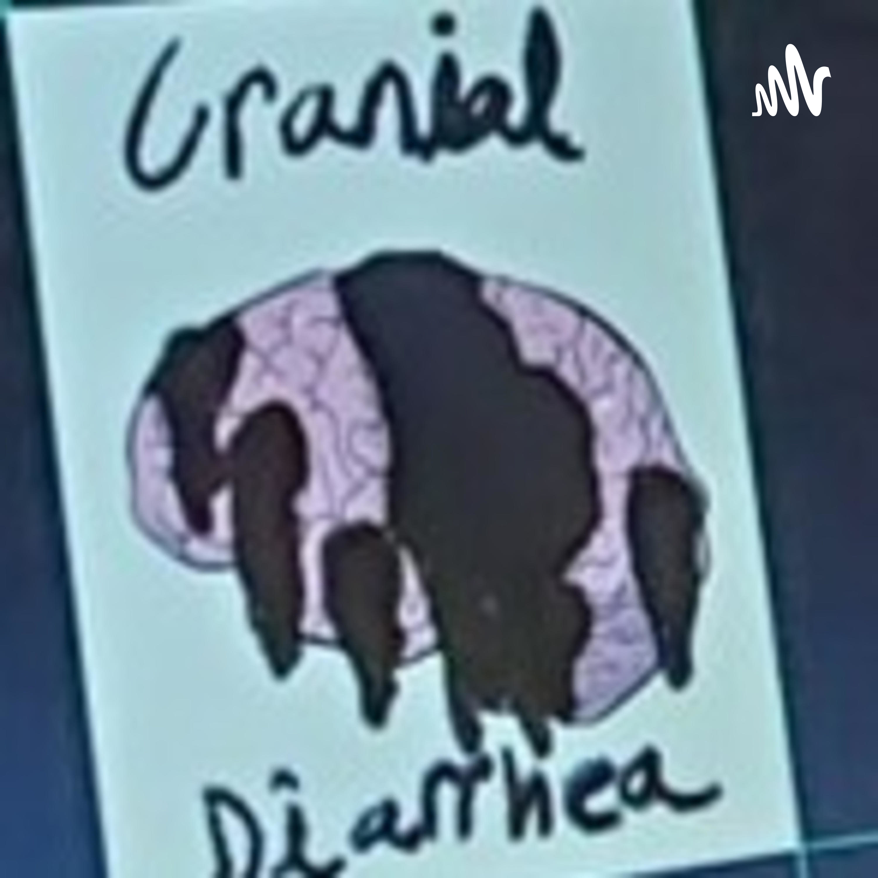Cranial Diarrhea podcast artwork