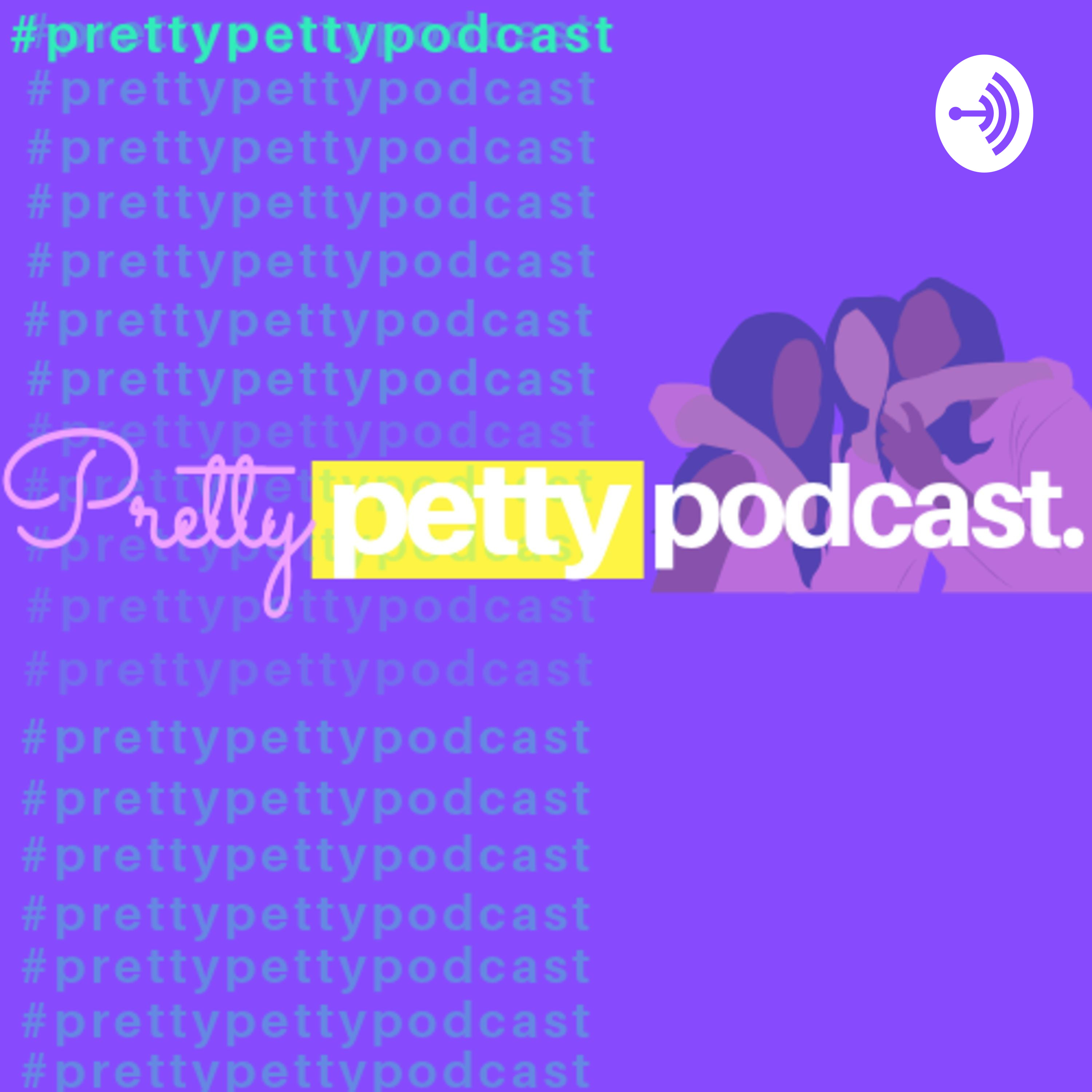 Pretty Petty Podcast podcast artwork
