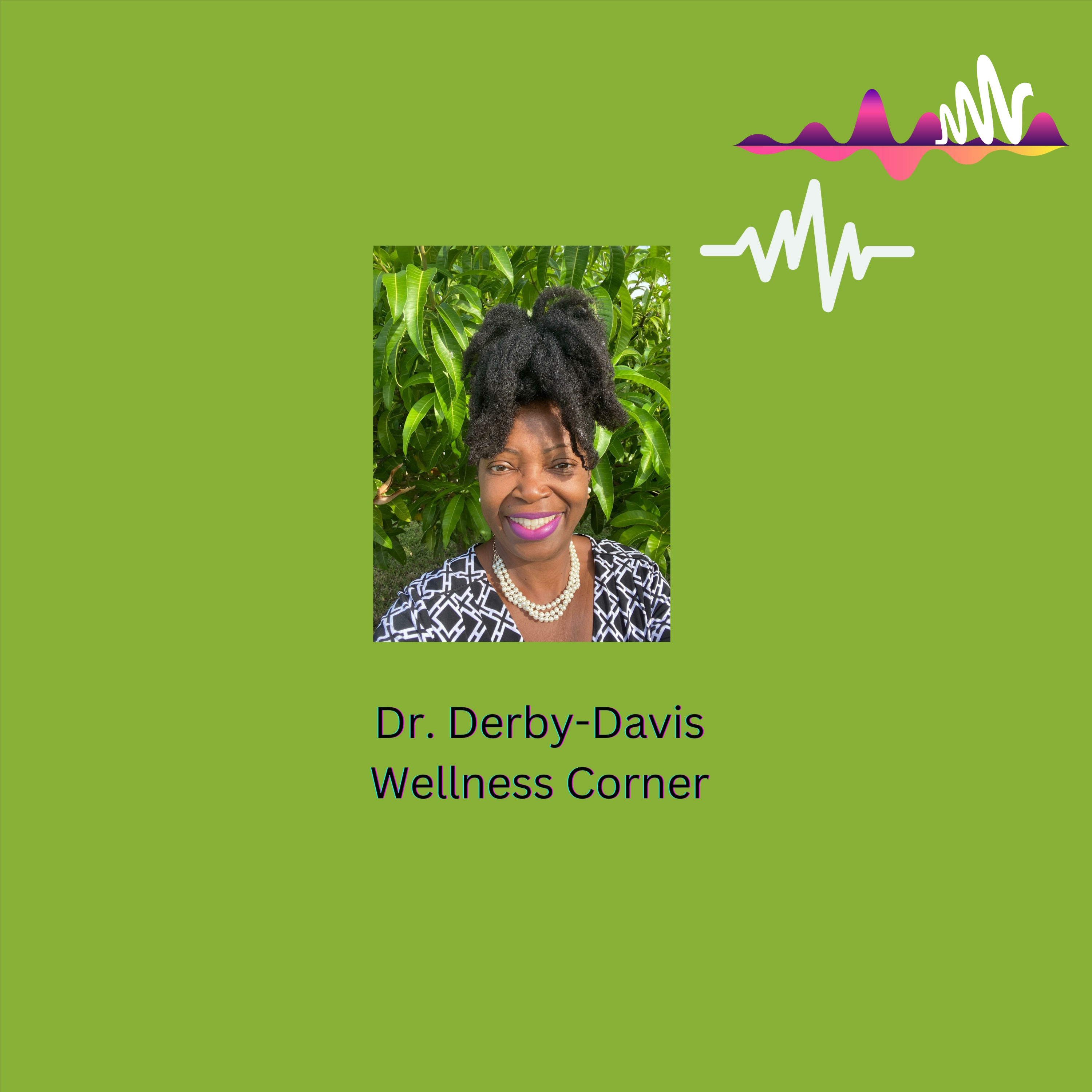Dr. Derby-Davis Wellness Corner