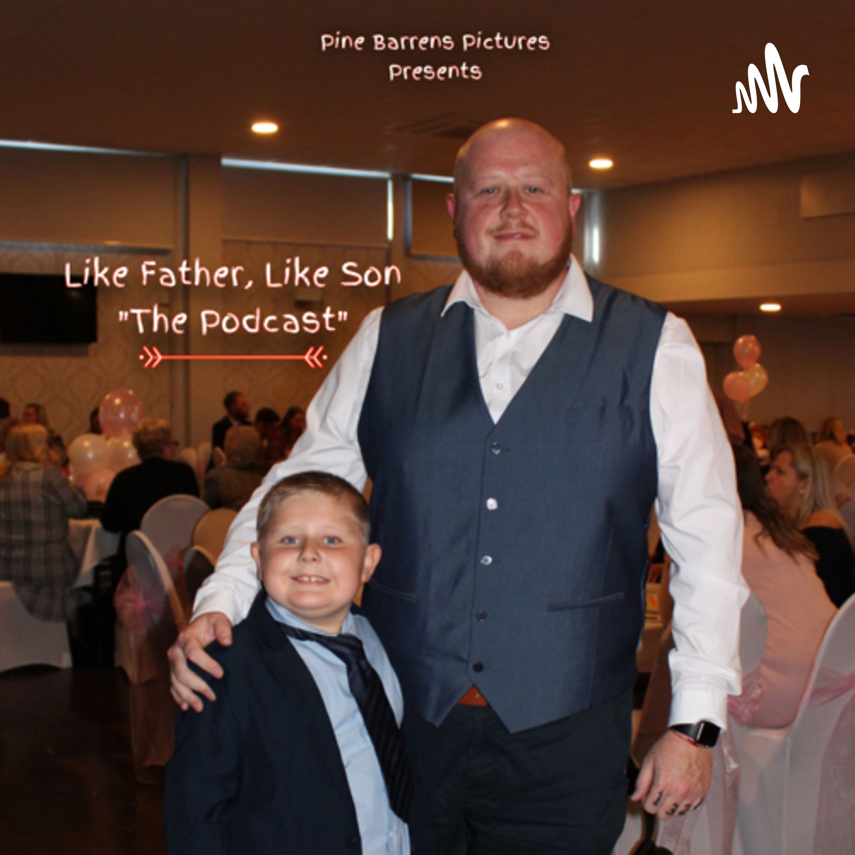 Like Father Like Son: The Podcast!