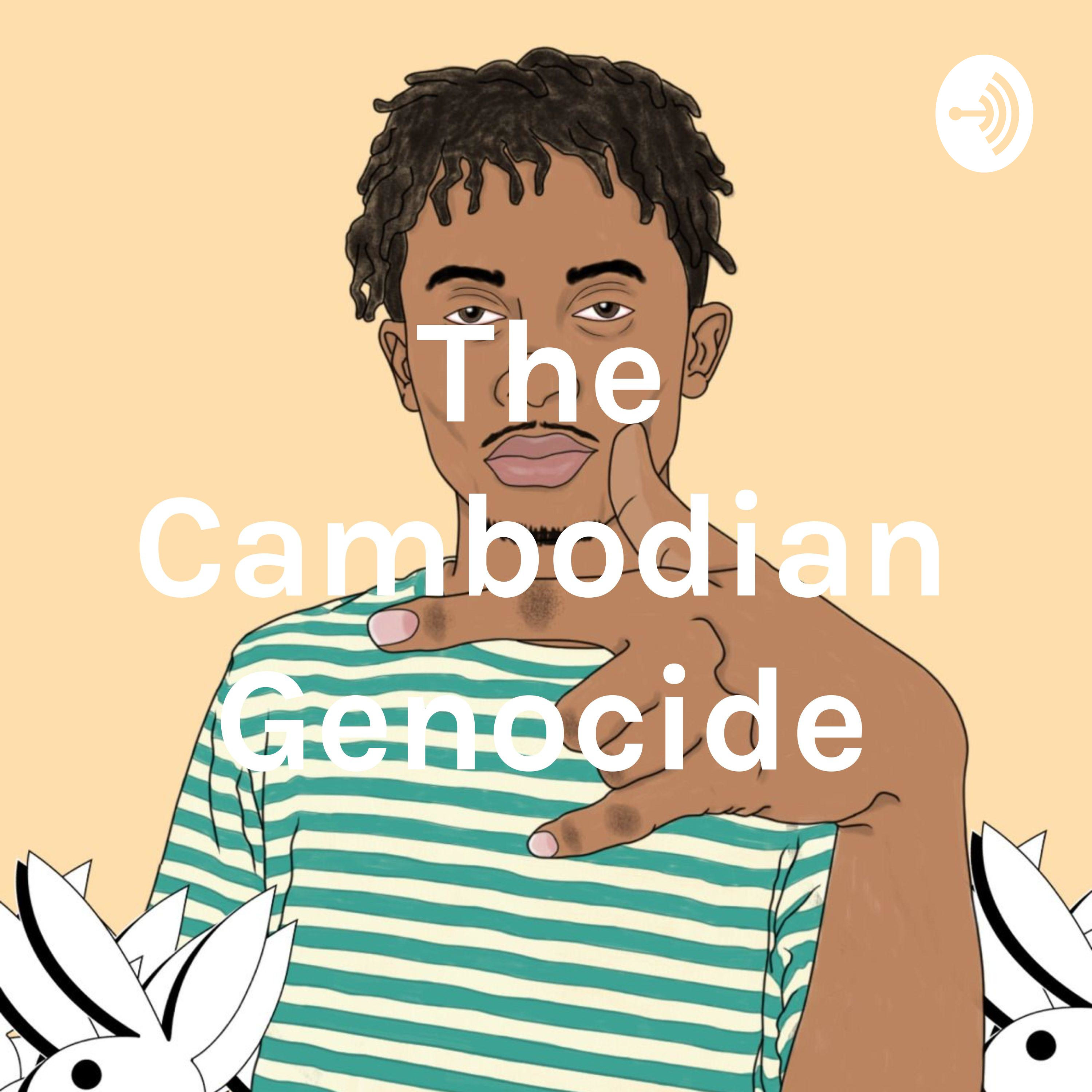The Cambodian Genocide