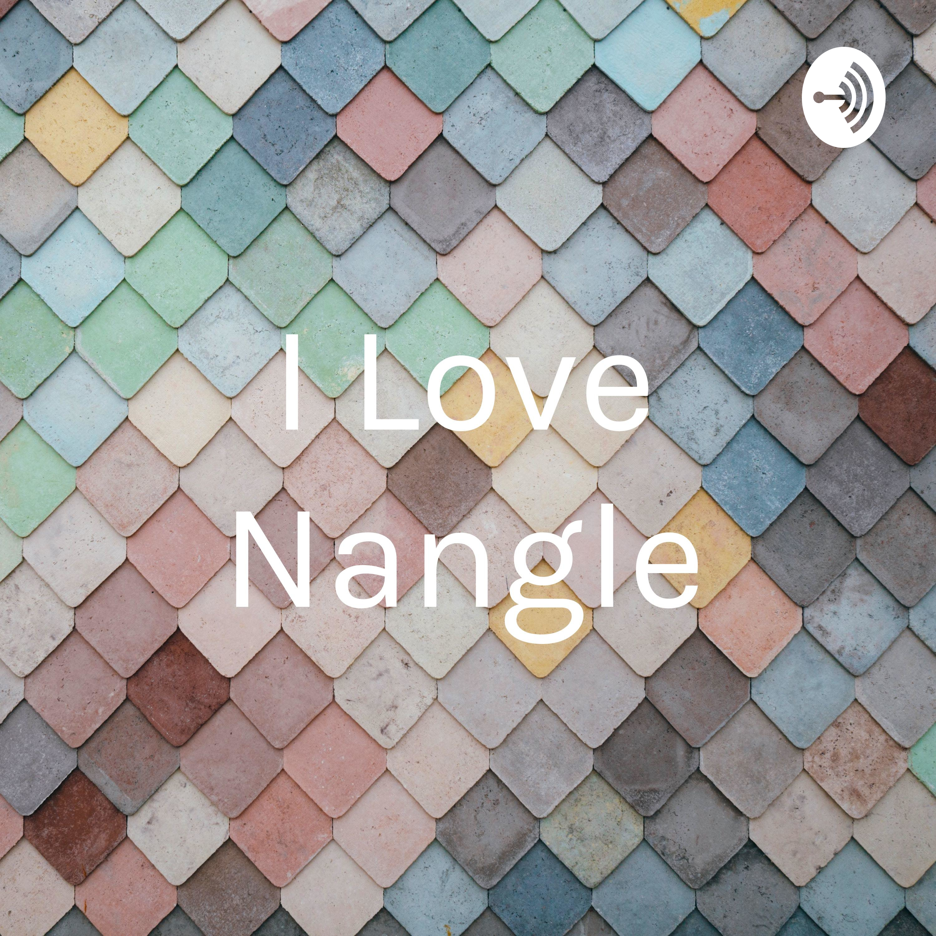I Love Nangle