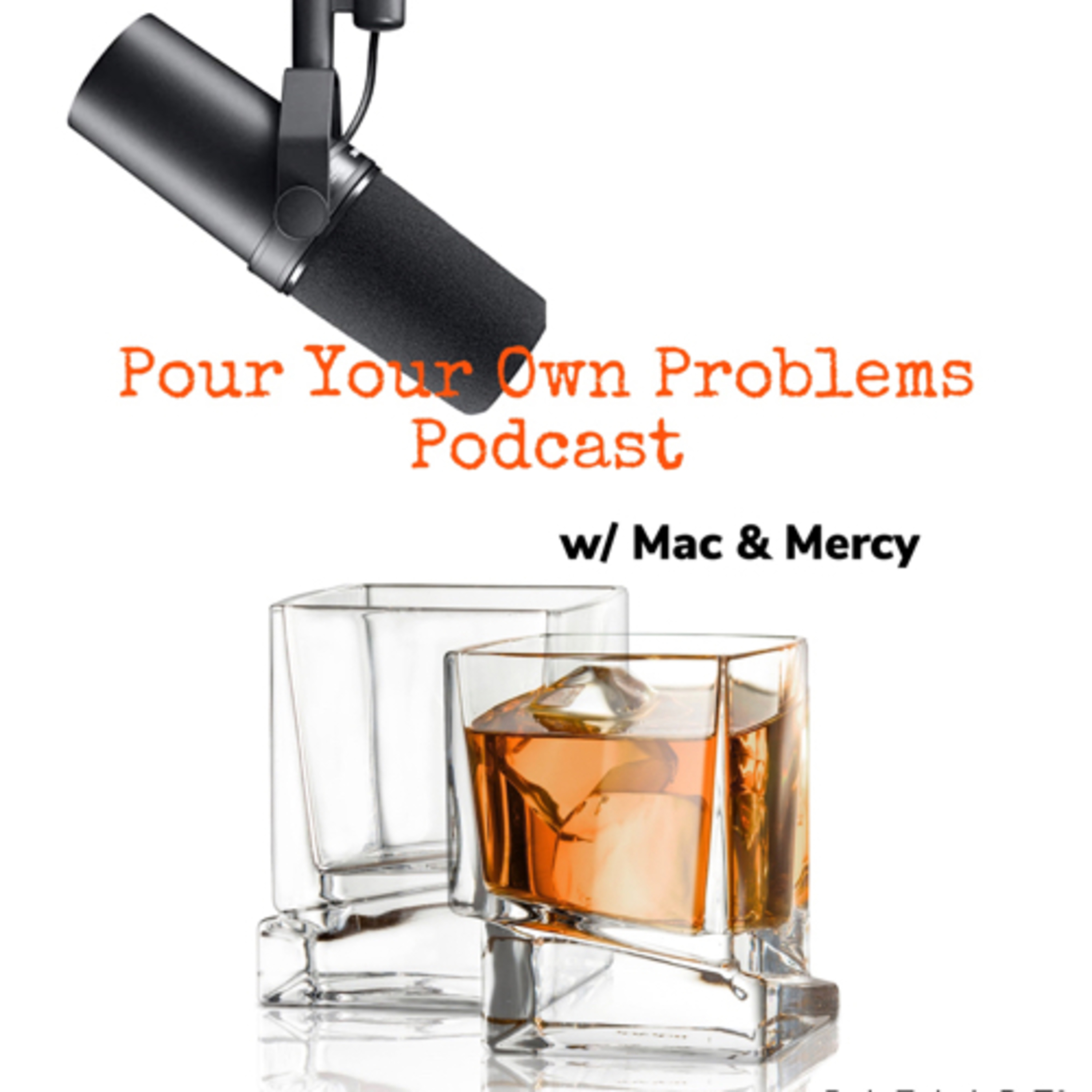 Pour Your Own Problems Podcast