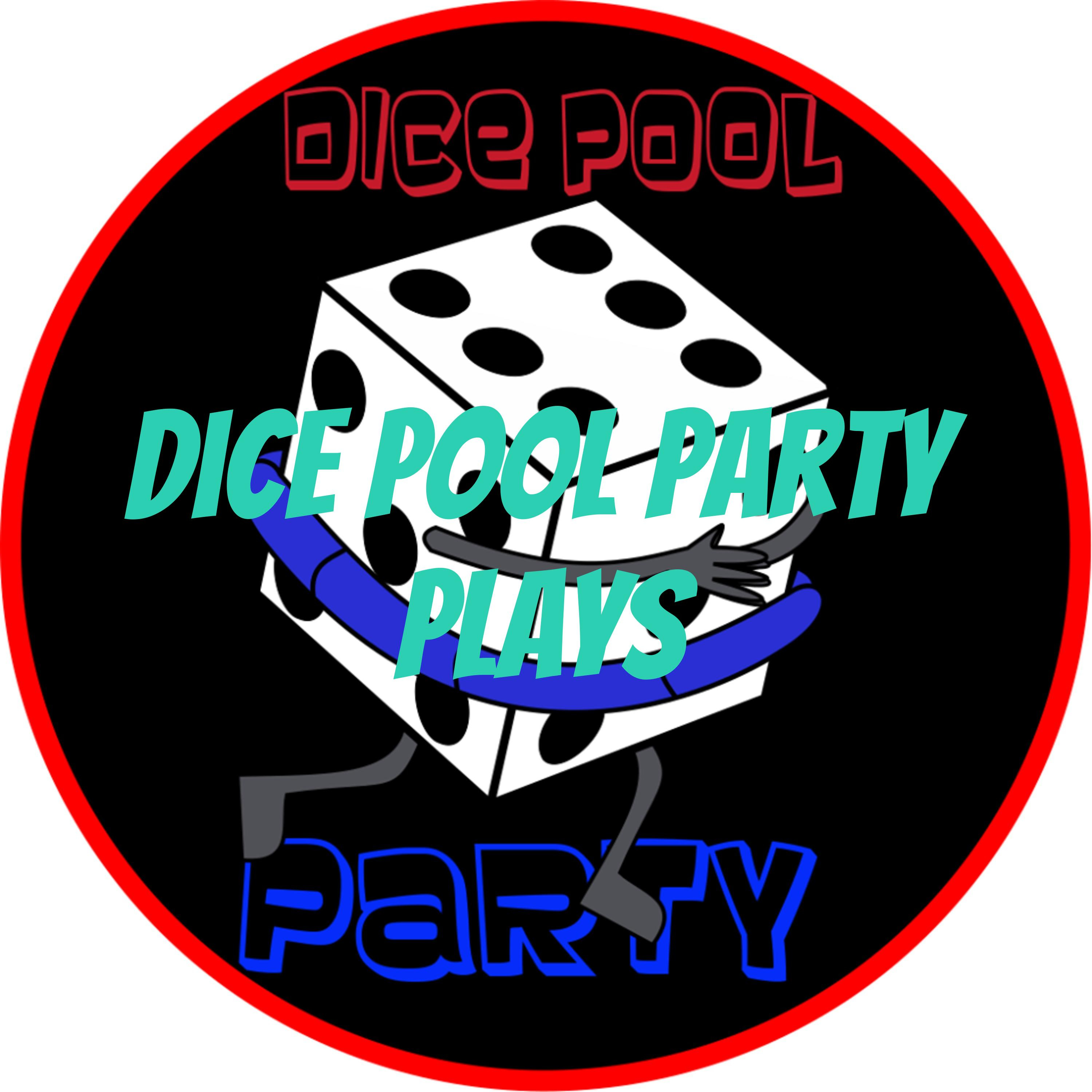 Dice Pool Party Plays