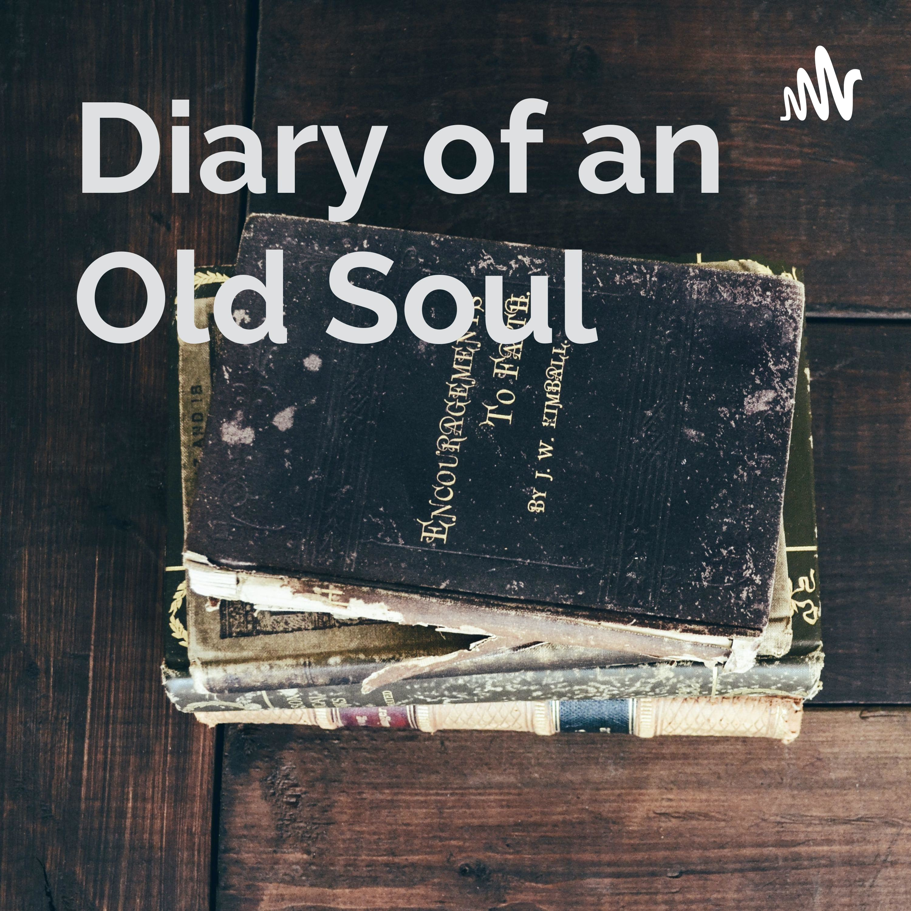 Diary of an Old Soul