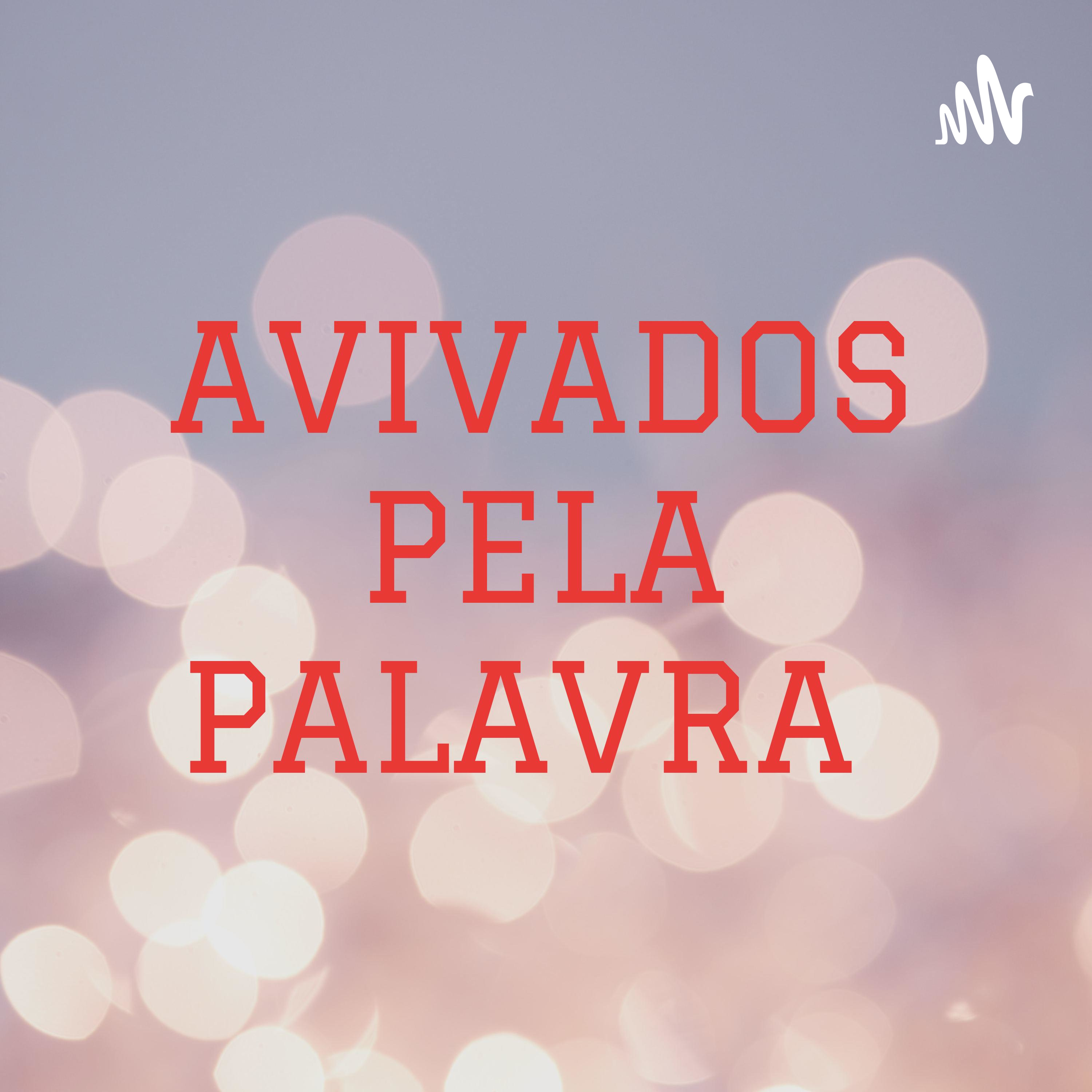 AVIVADOS PELA PALAVRA podcast artwork