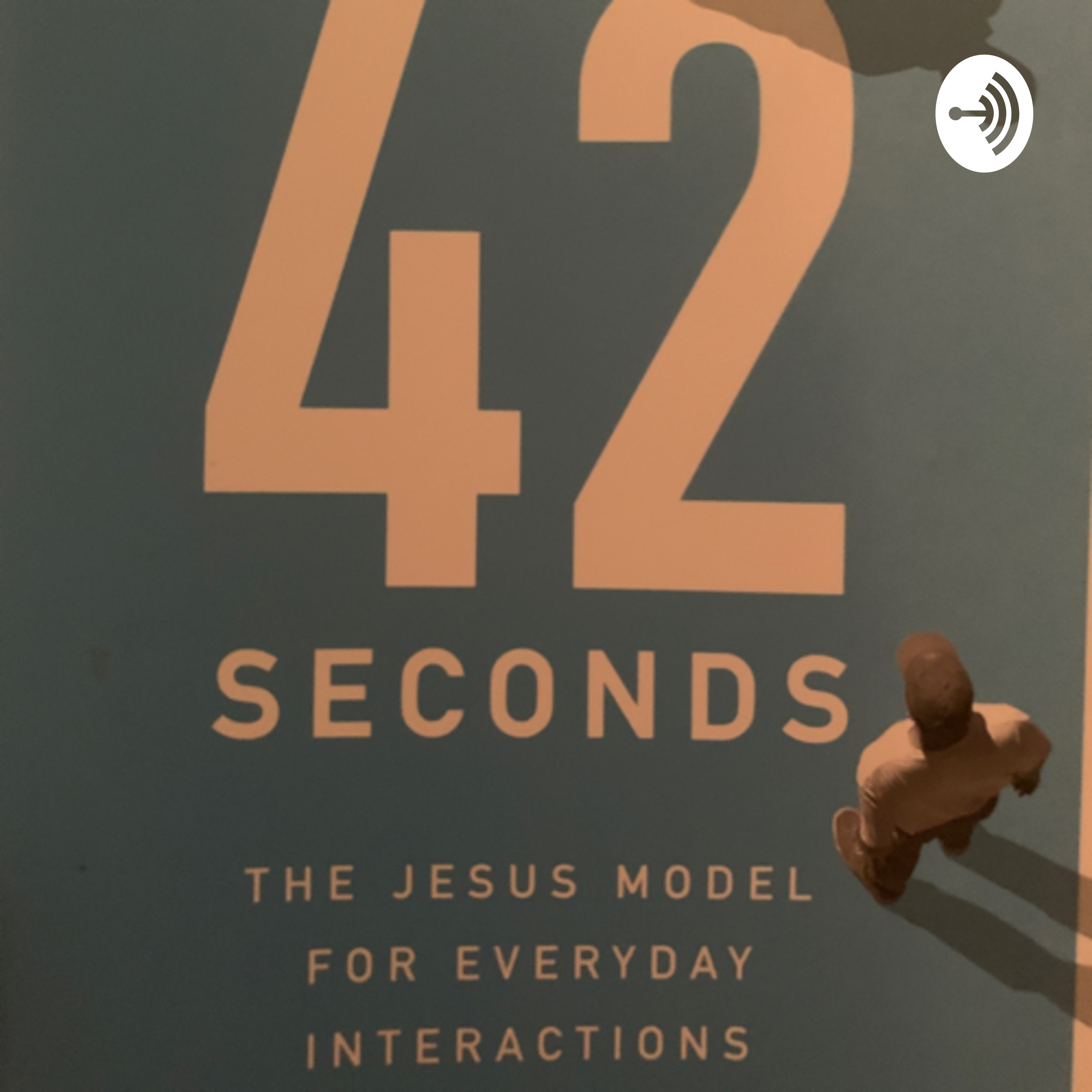 42 Seconds: the Jesus model for everyday interactions 