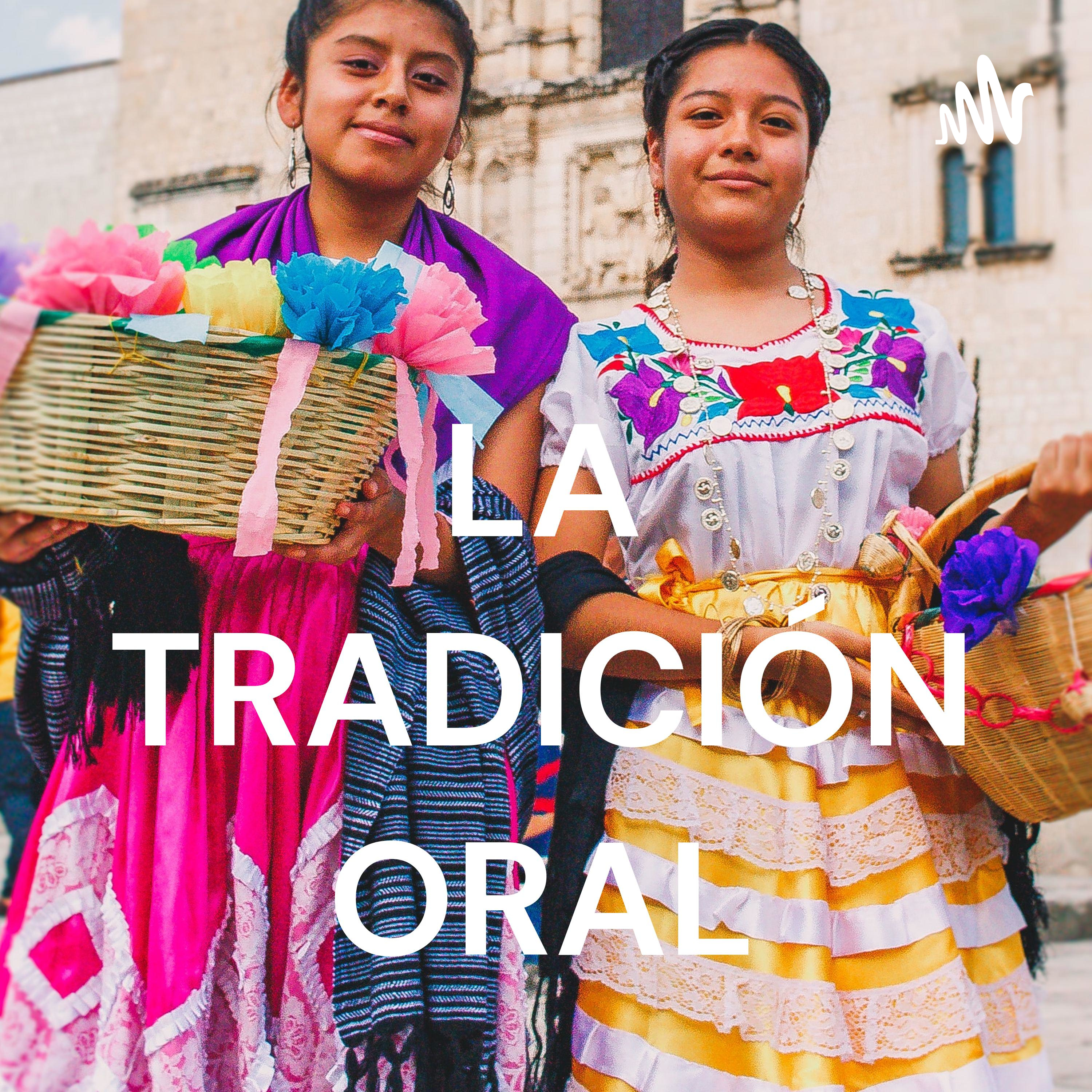 LA TRADICIÓN ORAL podcast artwork