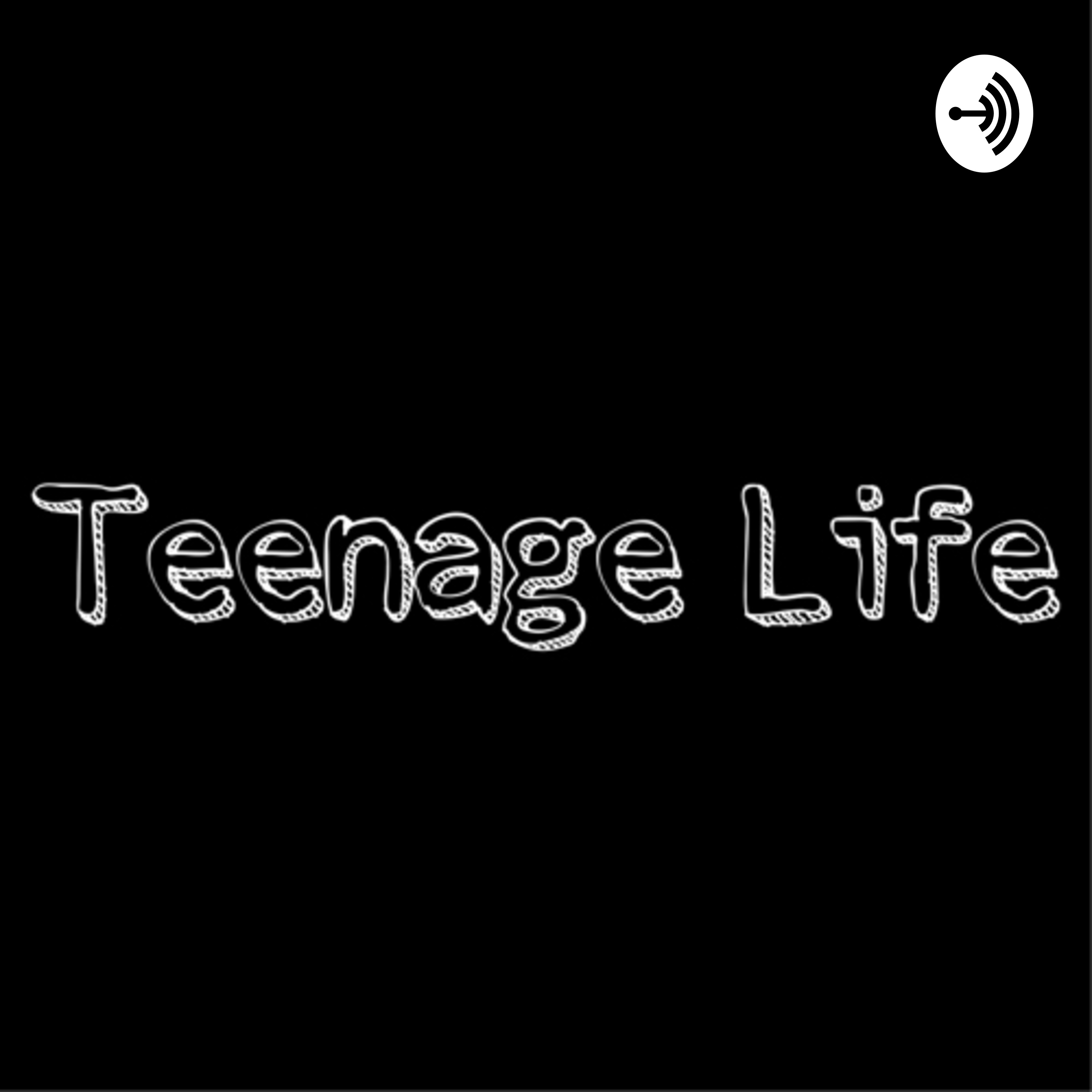 Teenage life