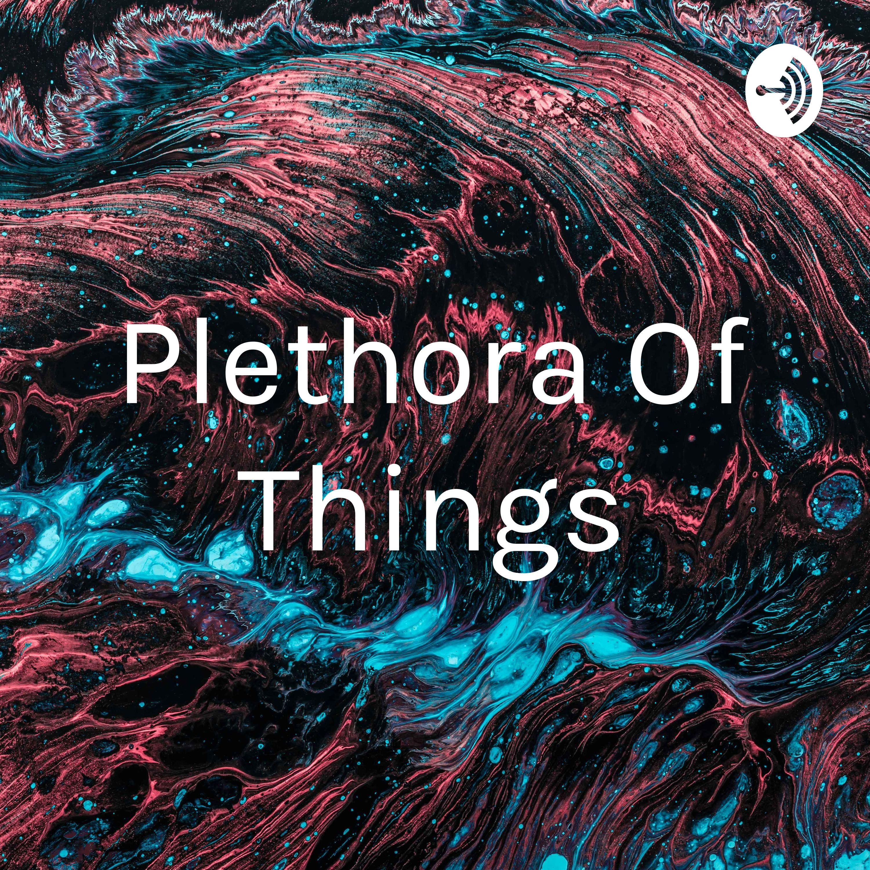 Plethora Of Things