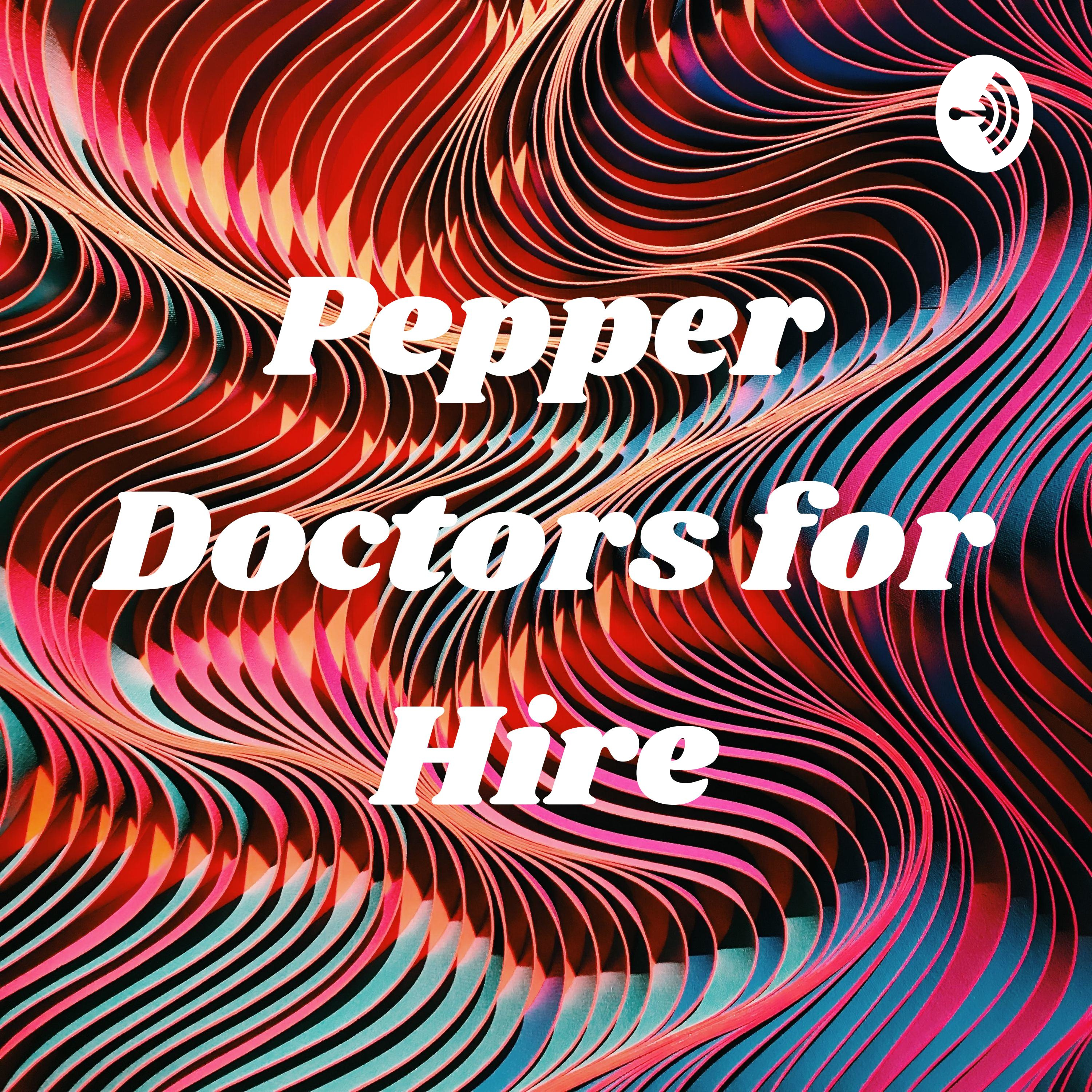 Pepper Doctors for Hire