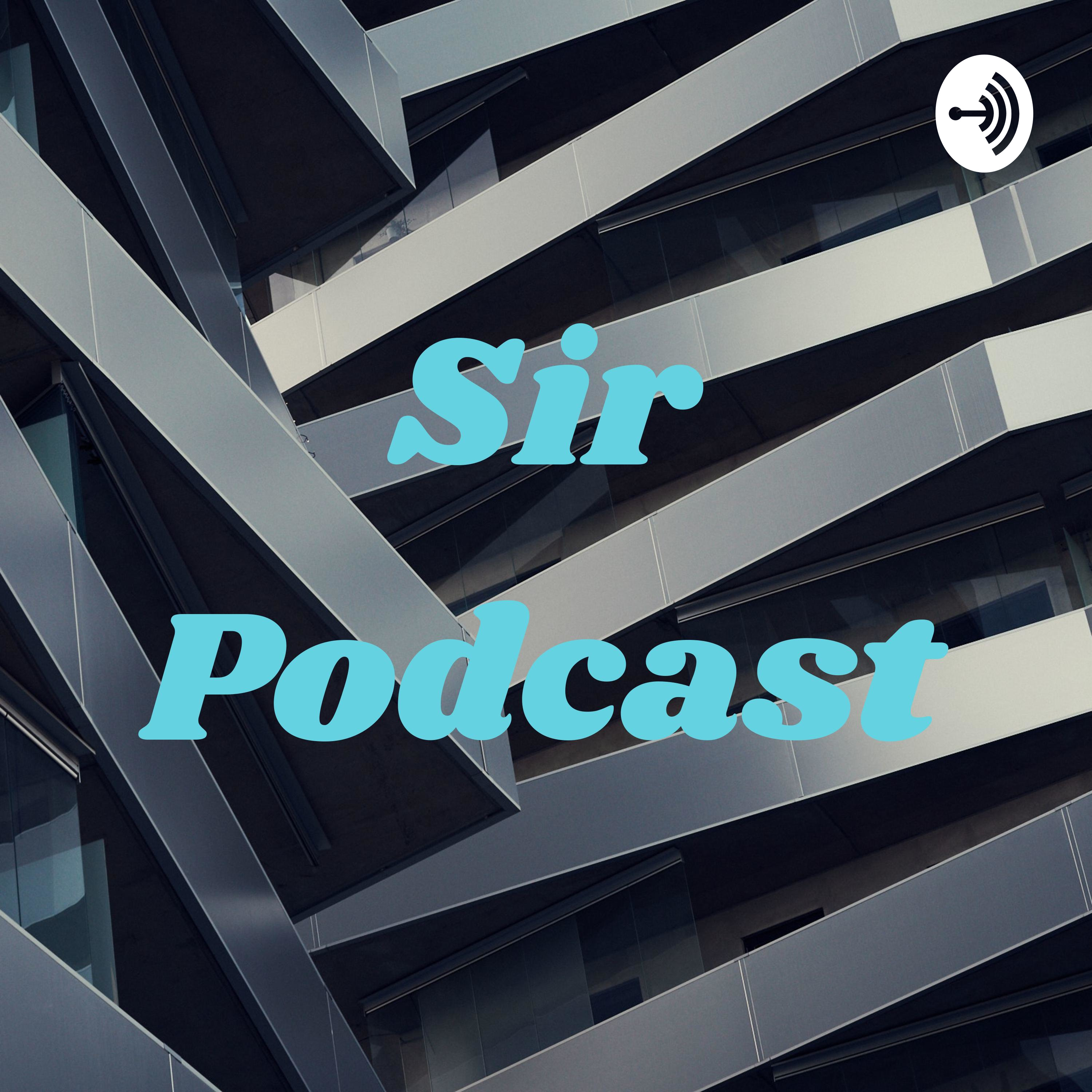Sir Podcast