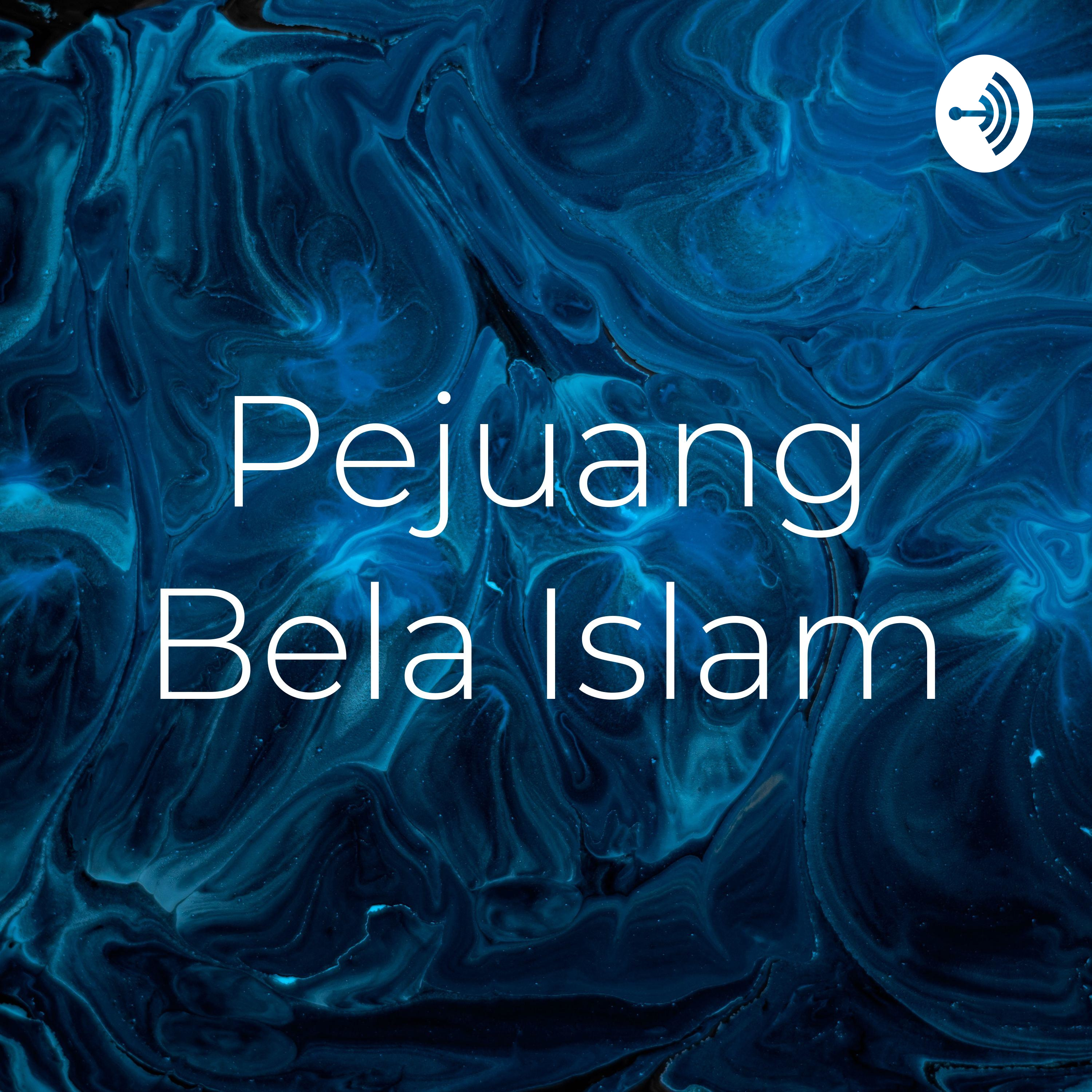 Pejuang Bela Islam podcast artwork