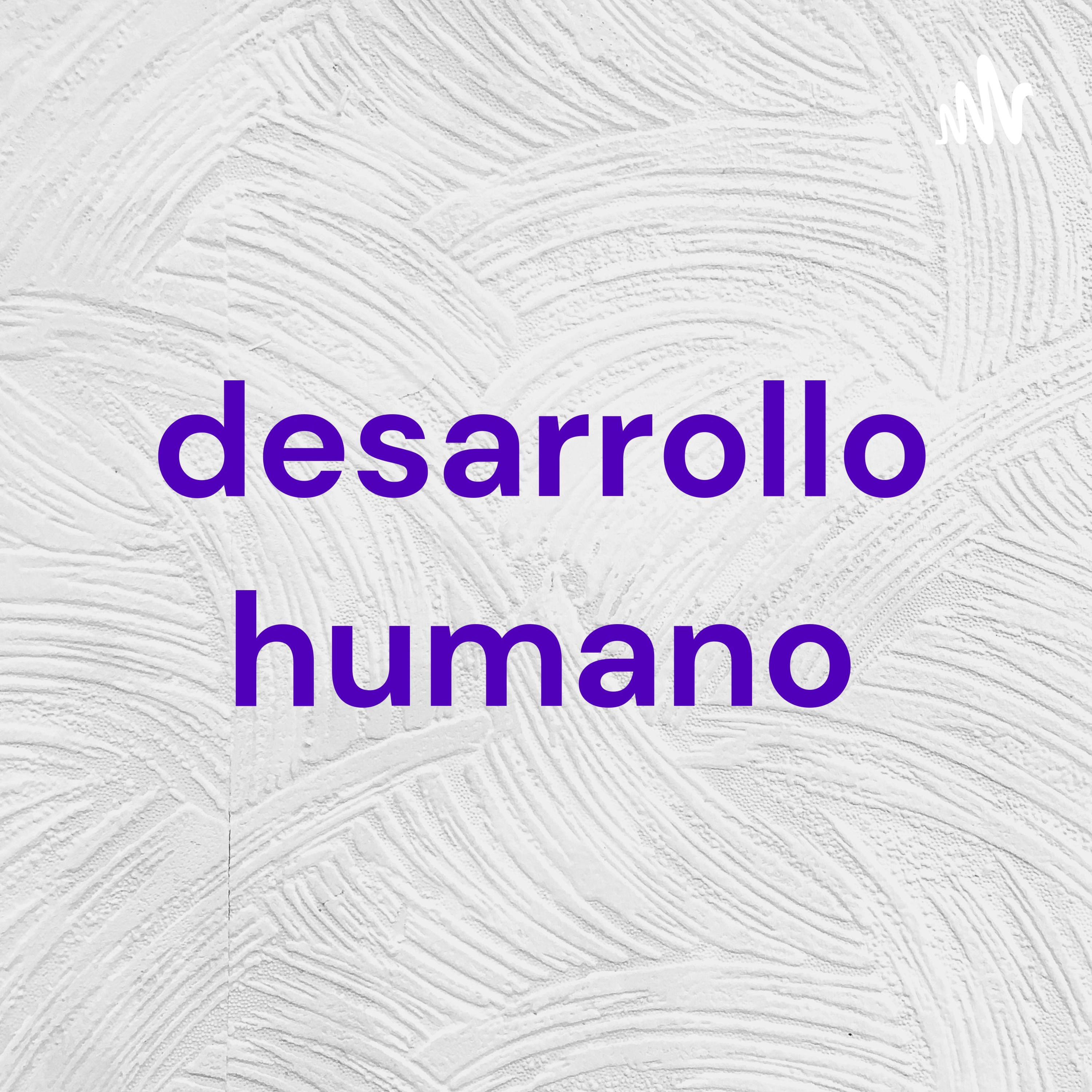 desarrollo humano podcast artwork