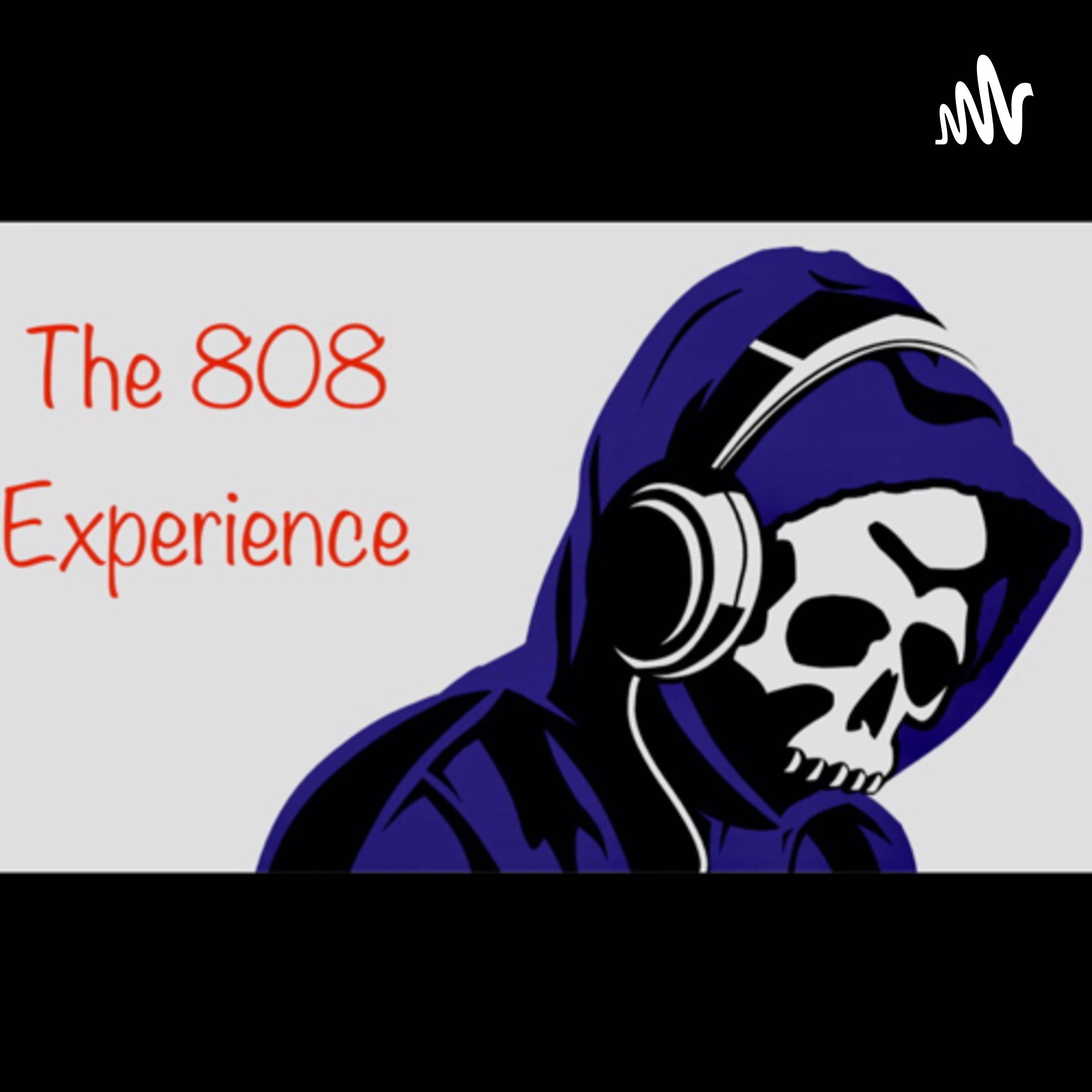 The 808 Experience-Podcast!!!