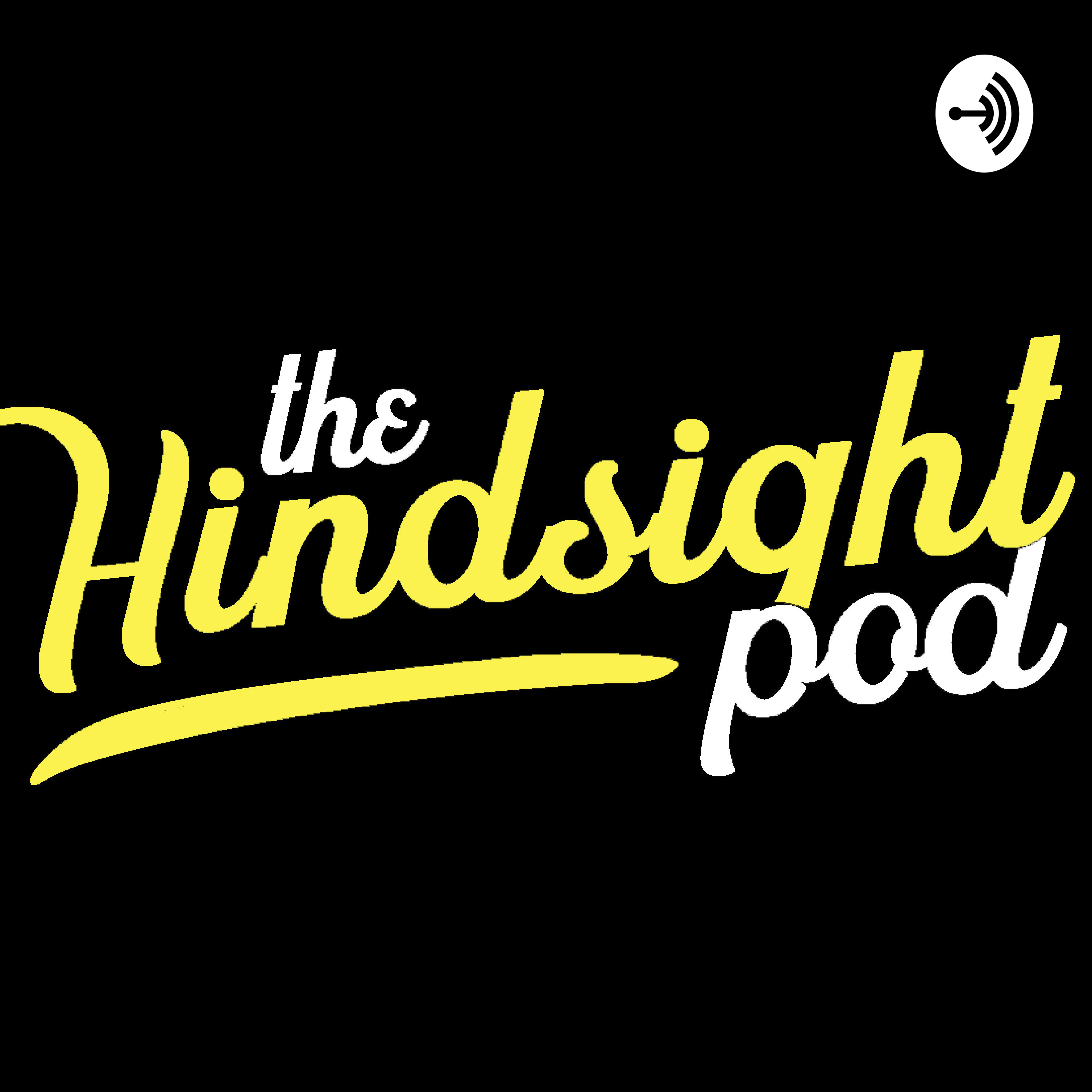 The Hindsight Podcast The Hindsight Podcast podcast