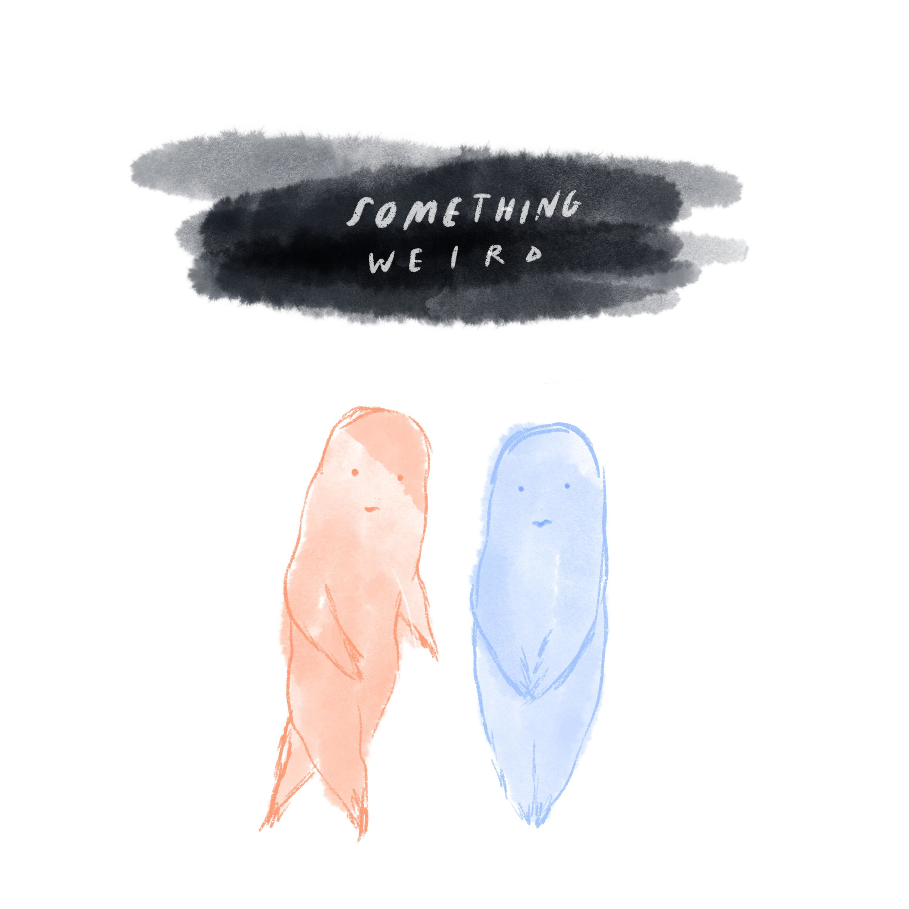 something weird