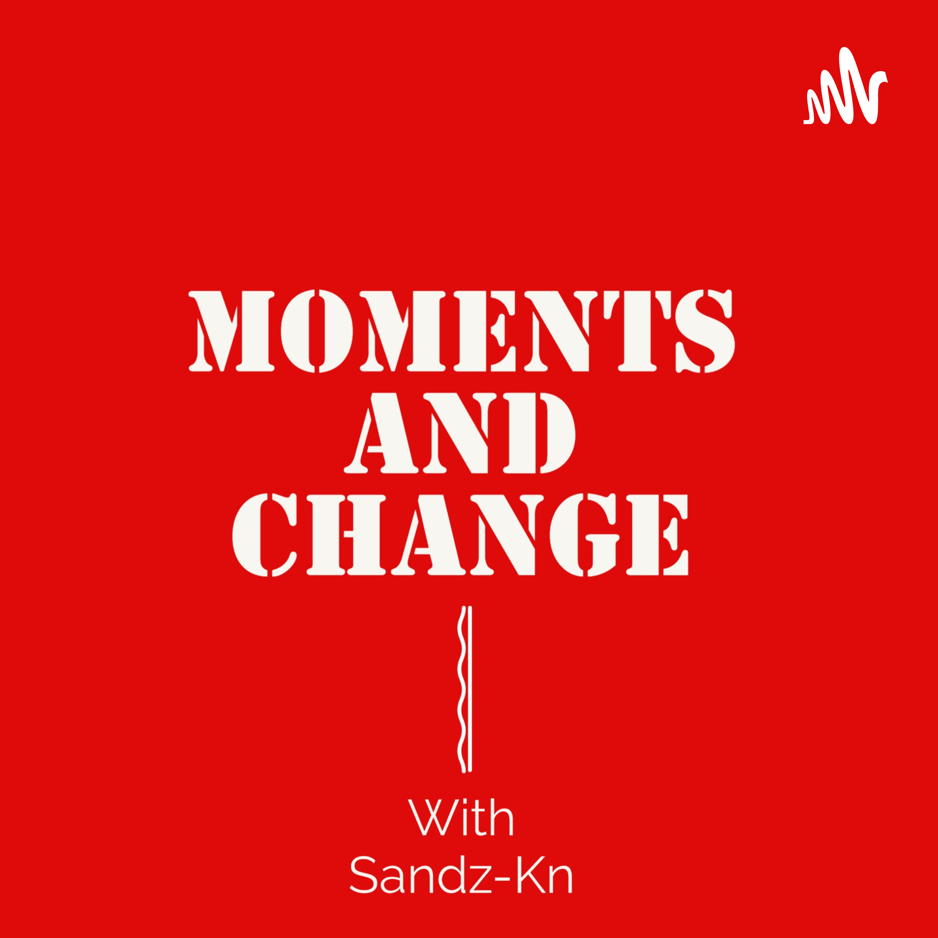 Moments and Change