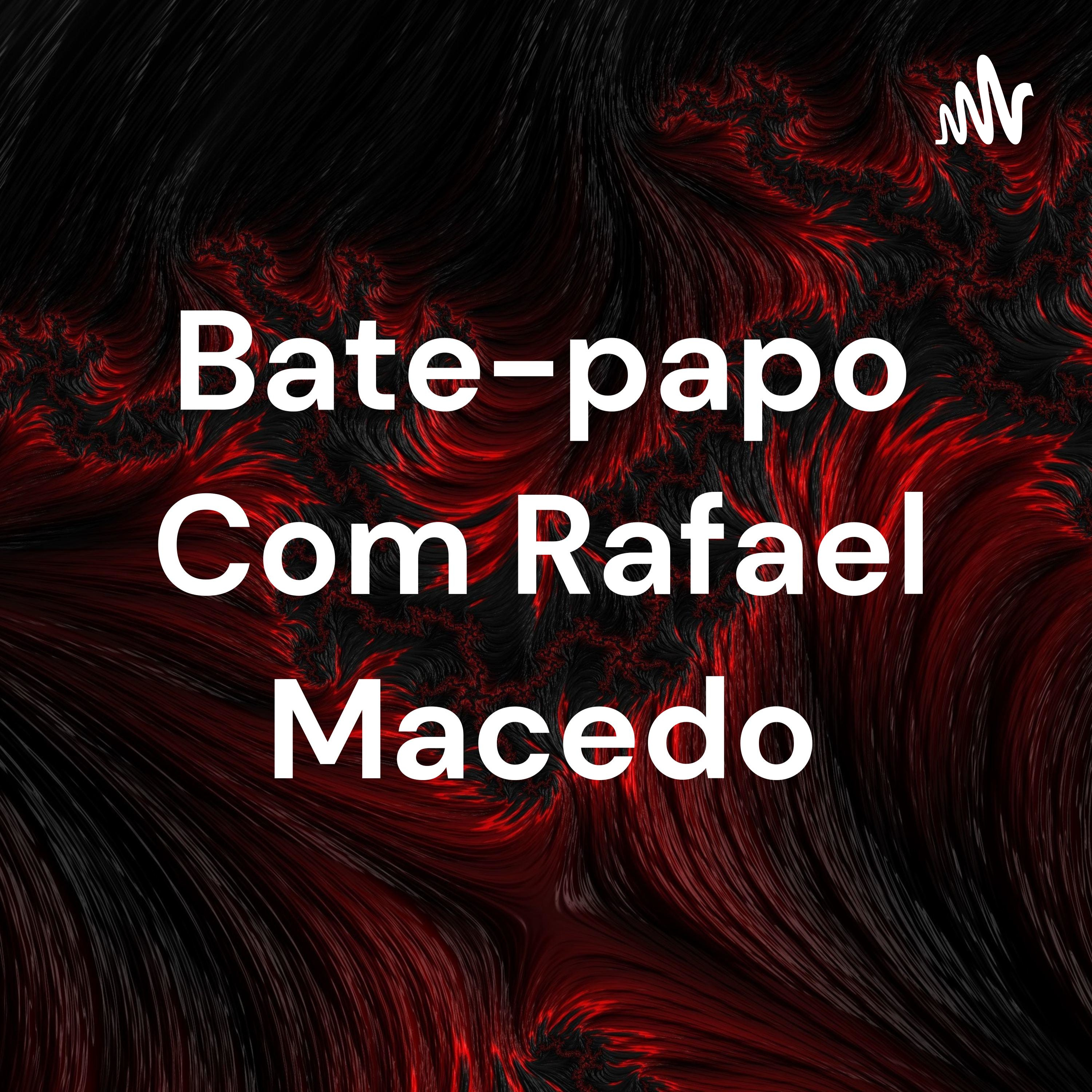 Bate-papo Com Rafael Macedo