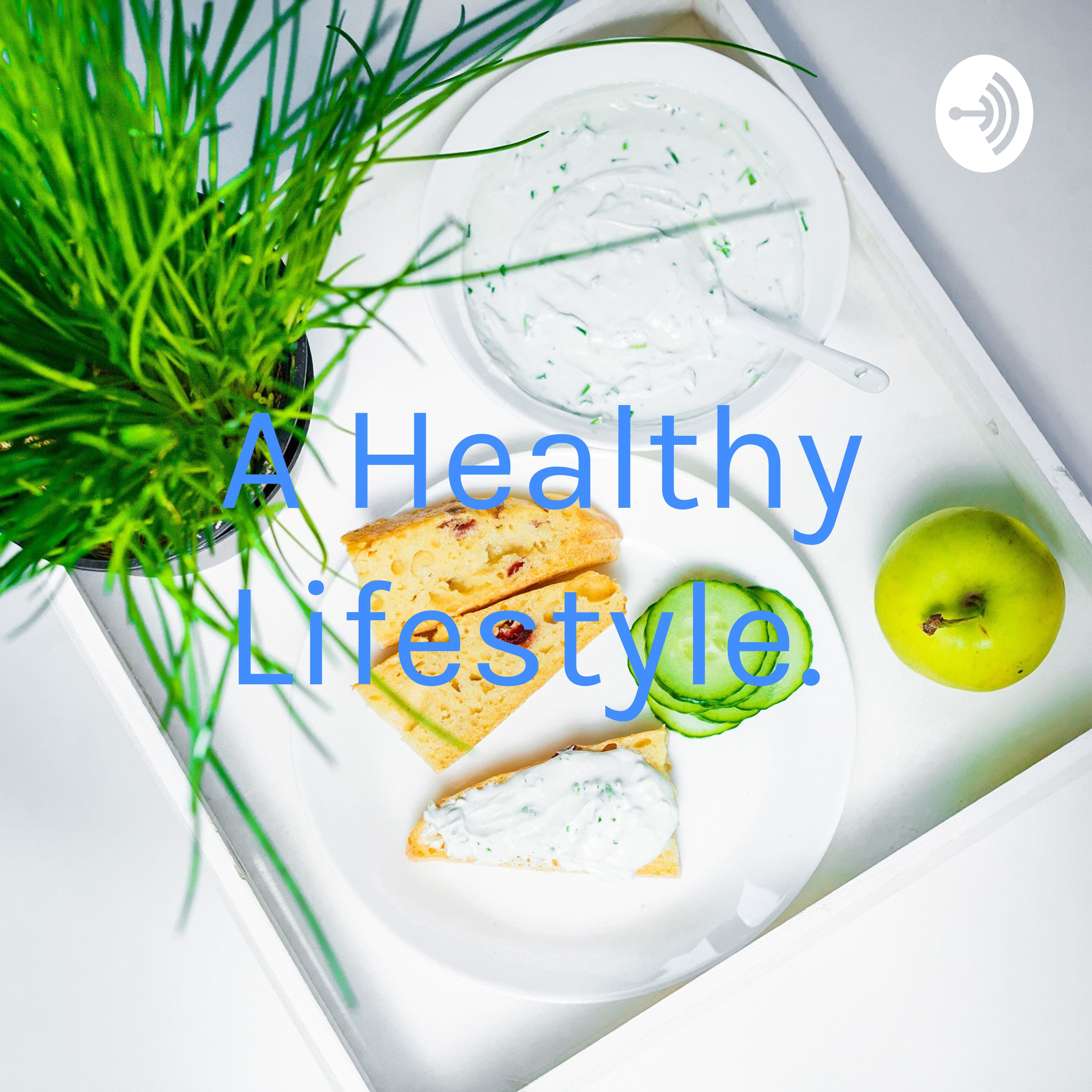 A Healthy Lifestyle.