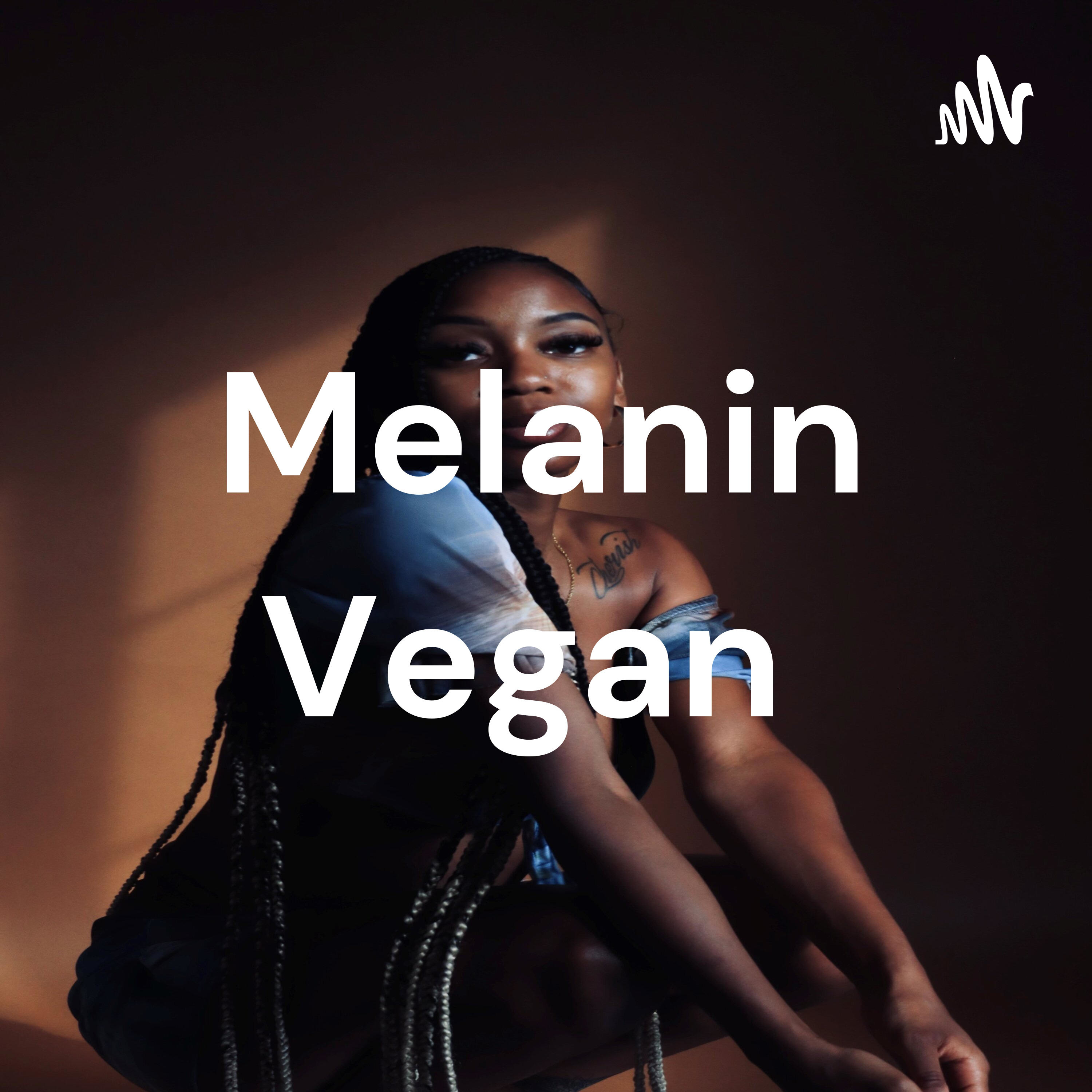 Melanin Vegan podcast artwork