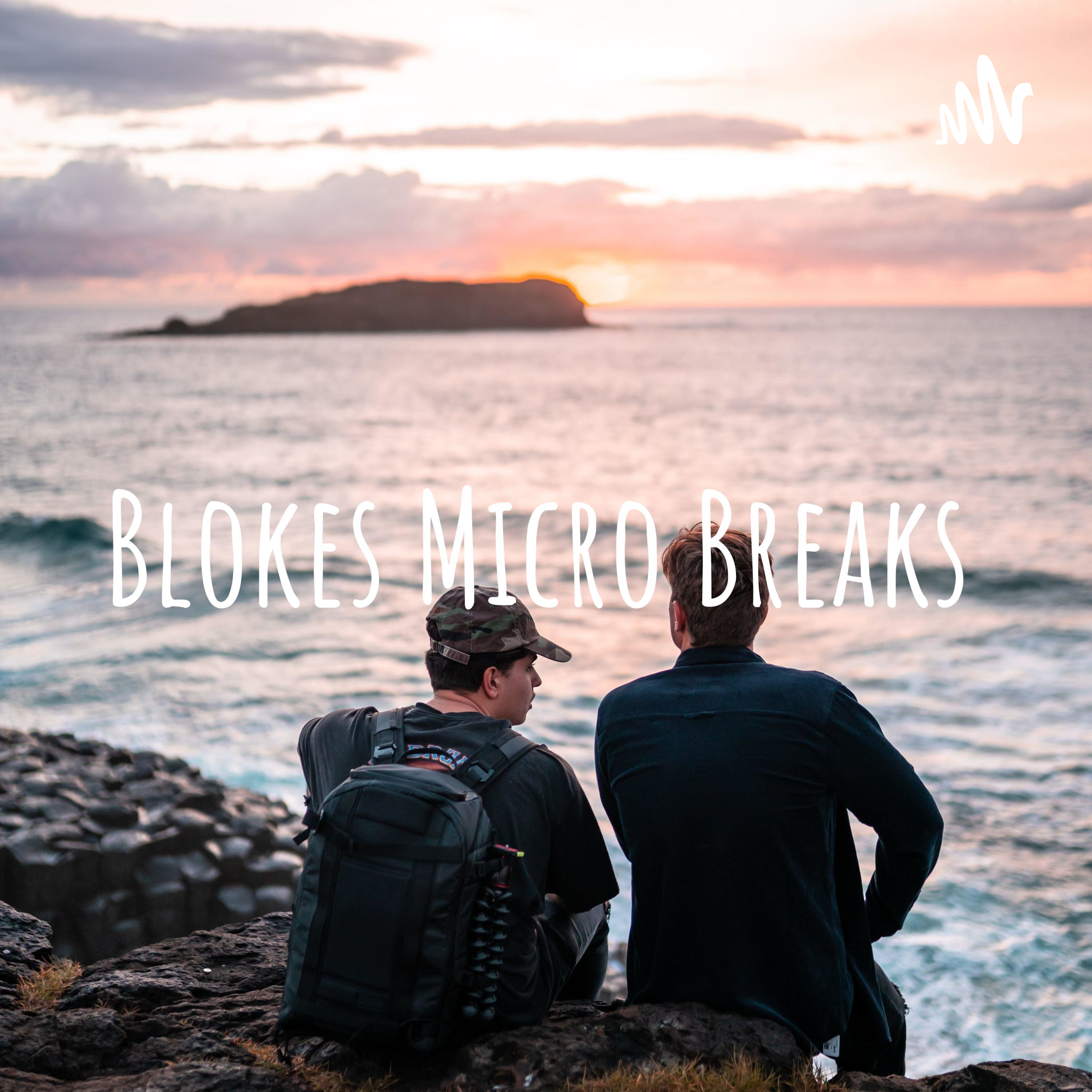 Blokes Micro Breaks podcast artwork