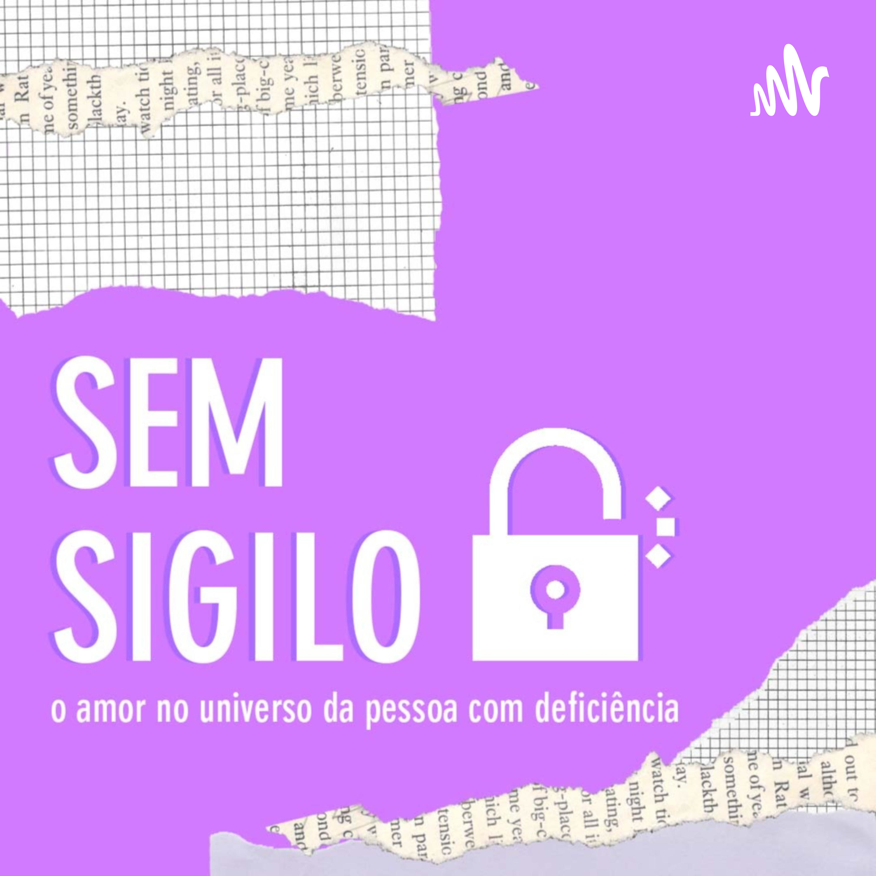 SEM SIGILO: O AMOR NO UNIVERSO DA PESSOA COM DEFICIÊNCIA