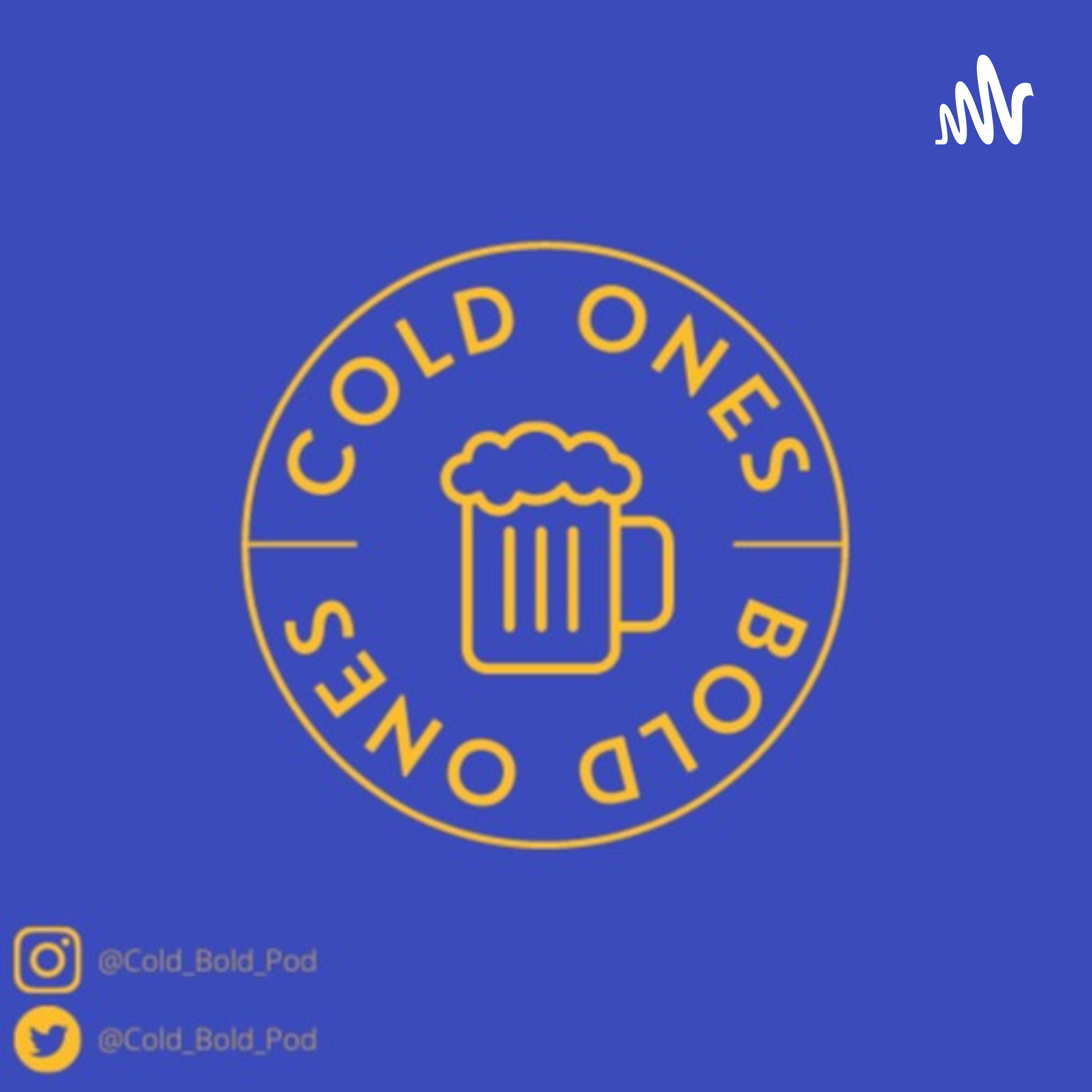 Cold Ones & Bold Ones