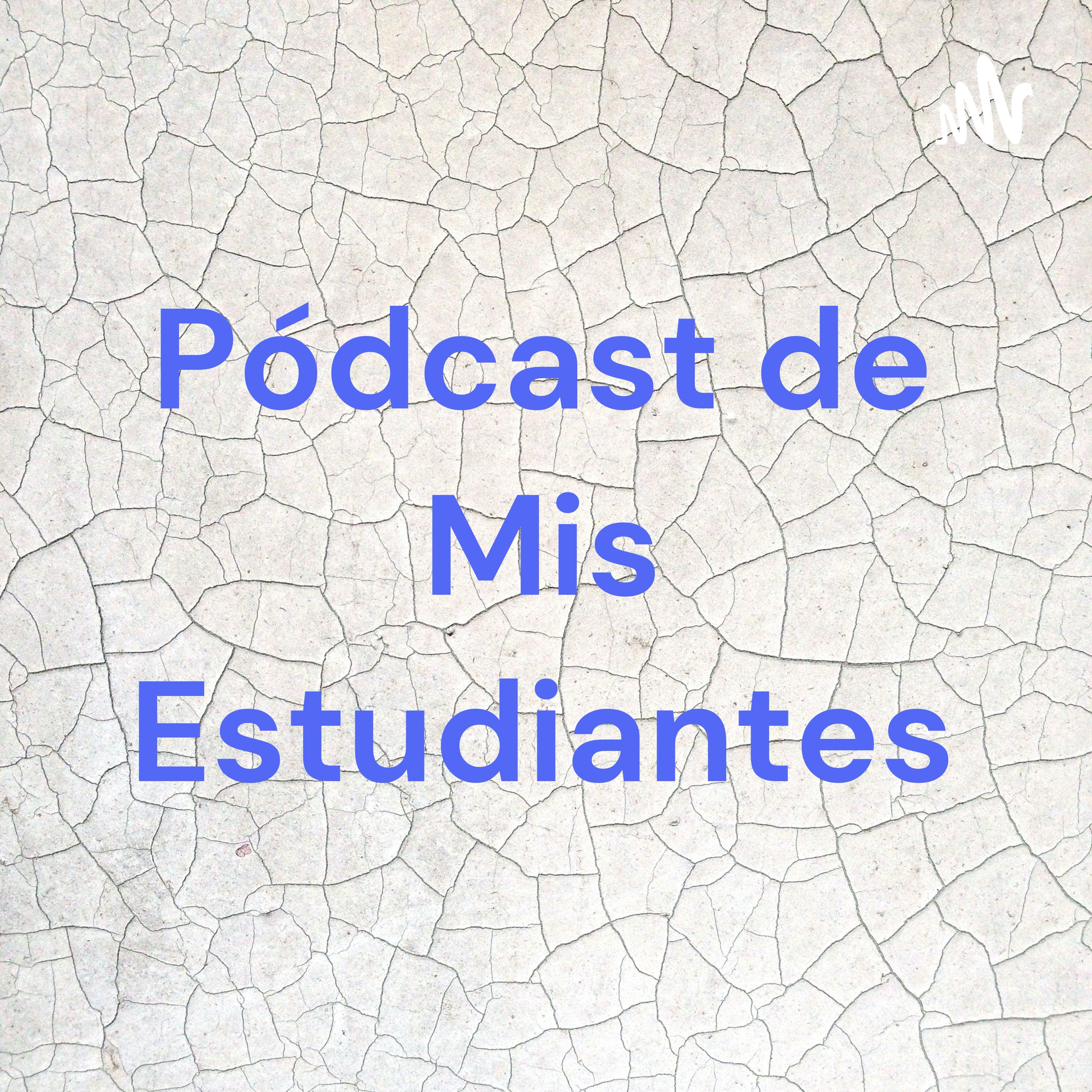Pódcast de Mis Estudiantes