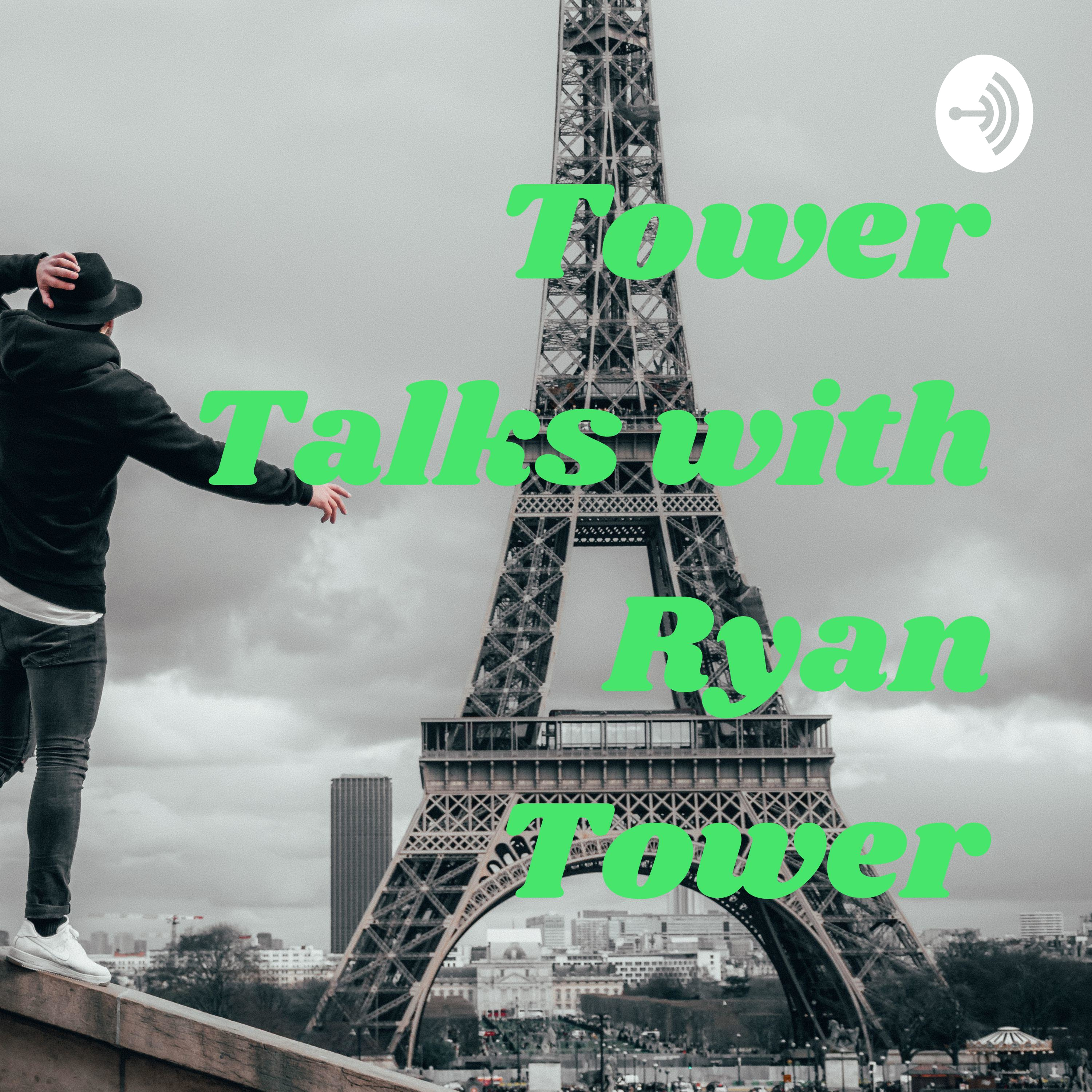 Tower Talks with Ryan Tower