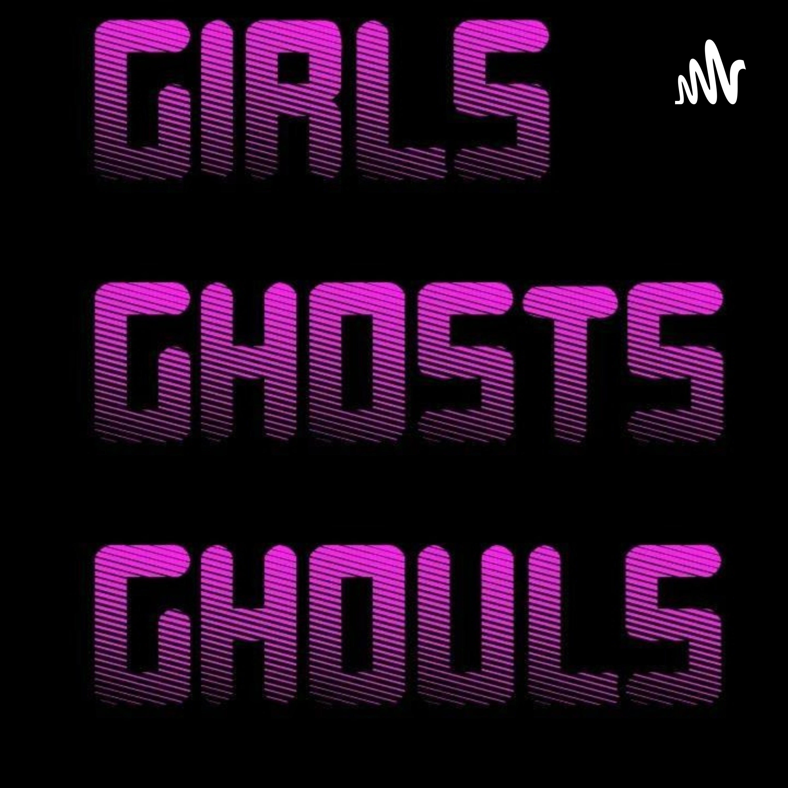 Girls Ghosts Ghouls