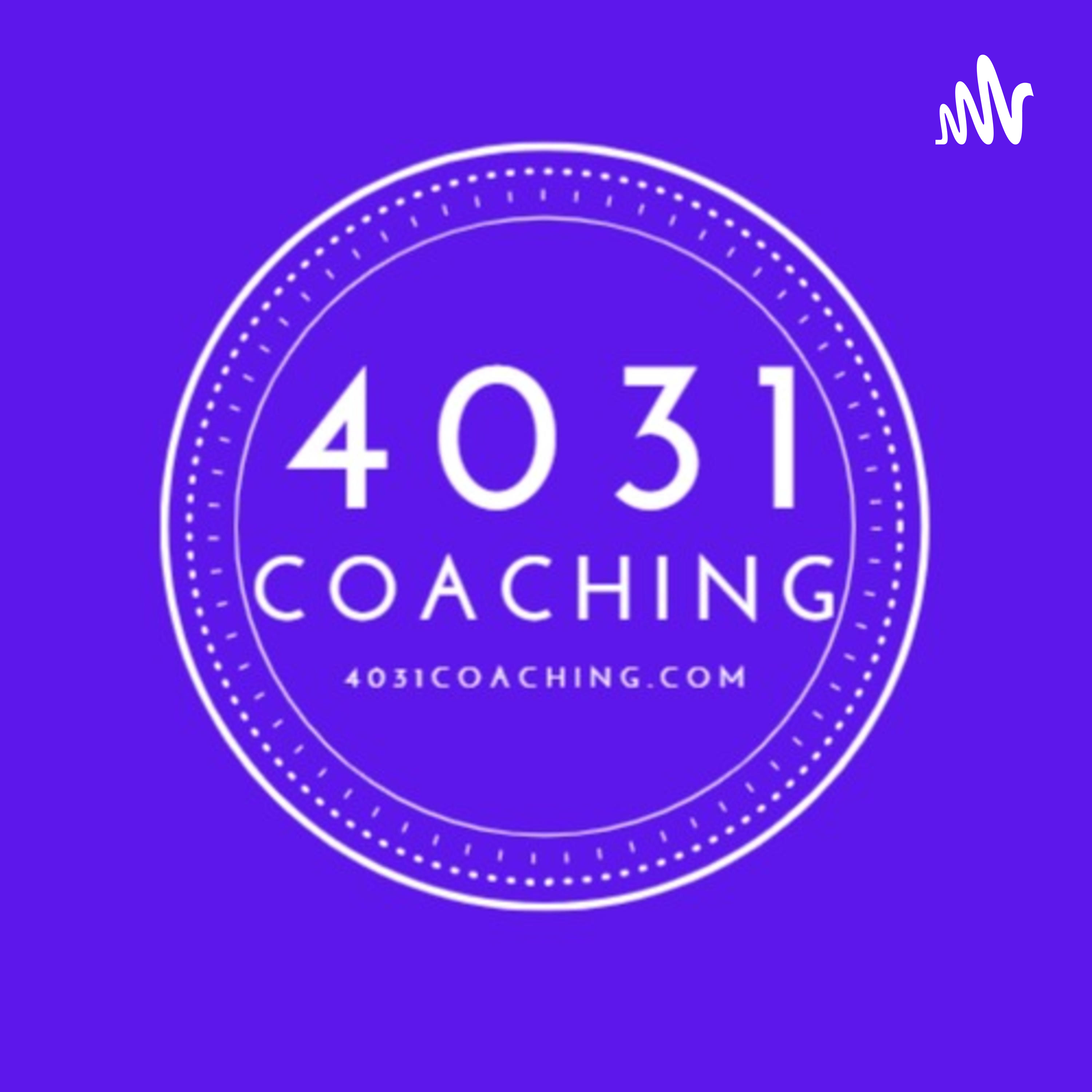 4031 Coaching Podcast