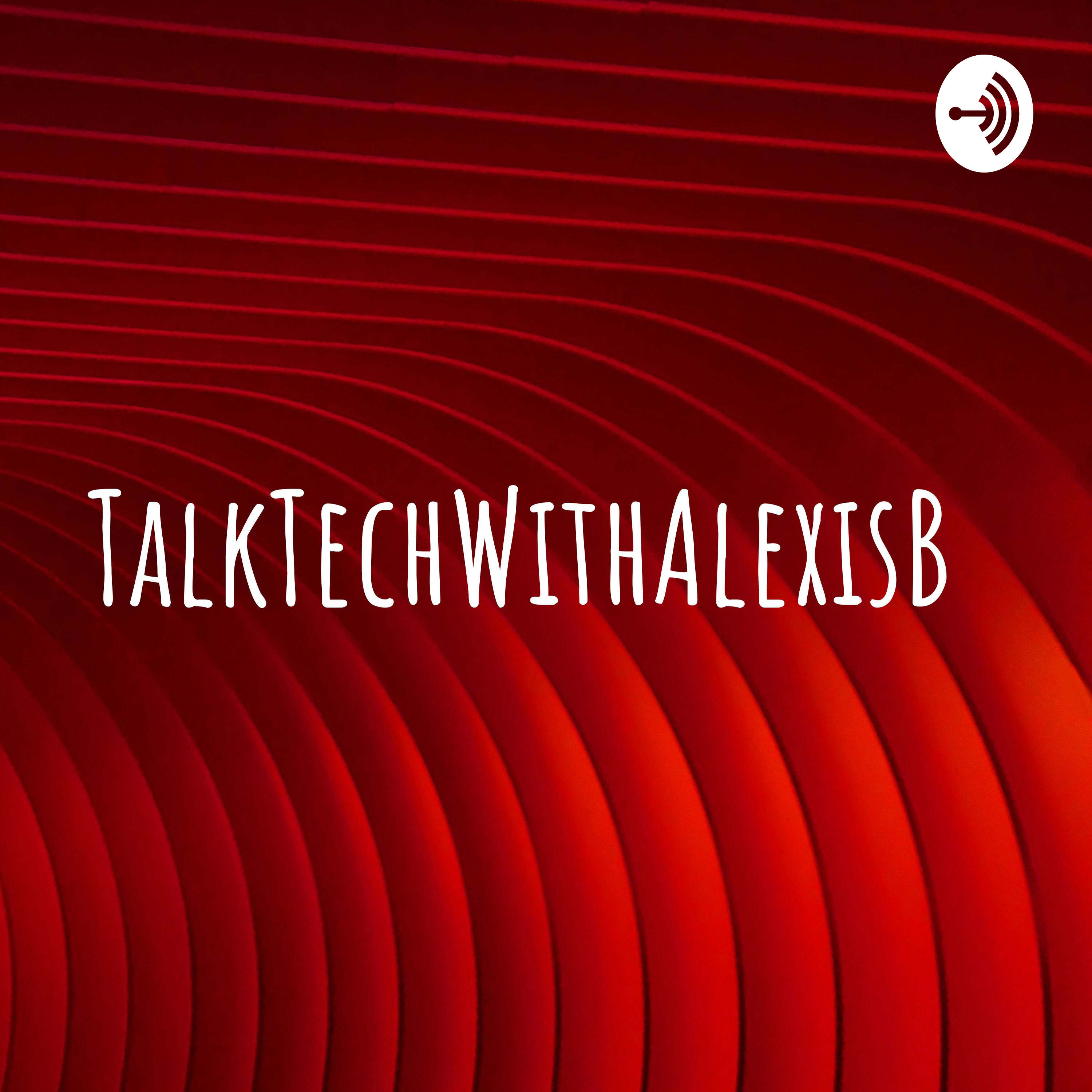 TalkTechWithAlexisB
