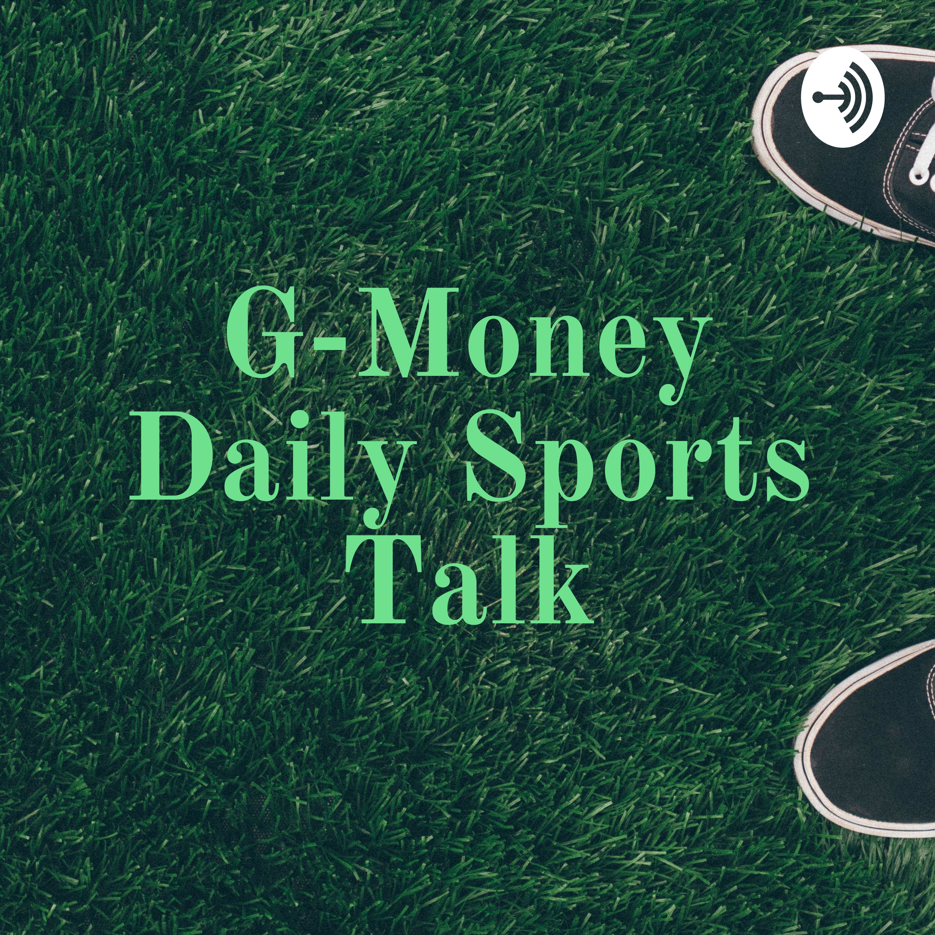 G-Money Daily Sports Talk