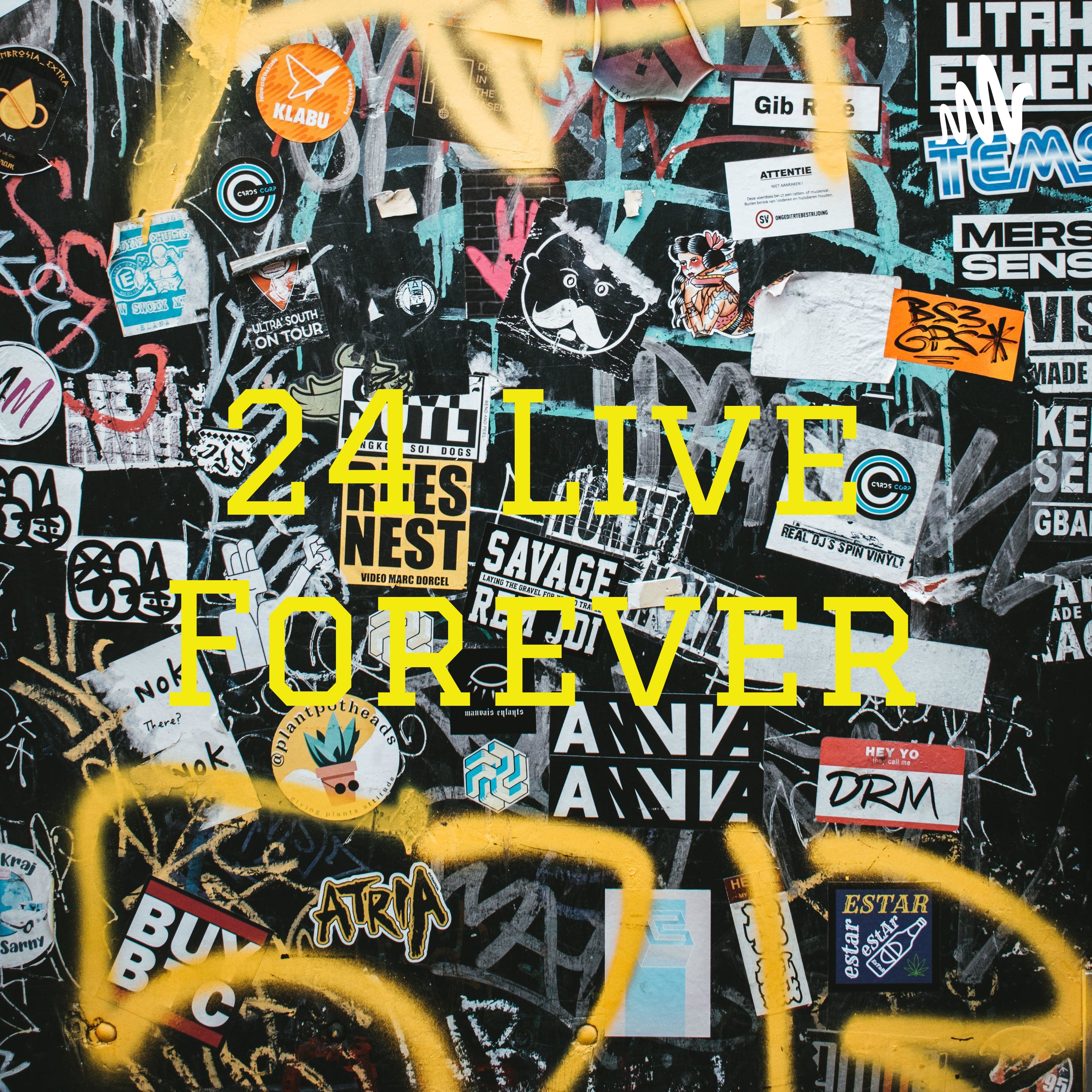 24 Live Forever