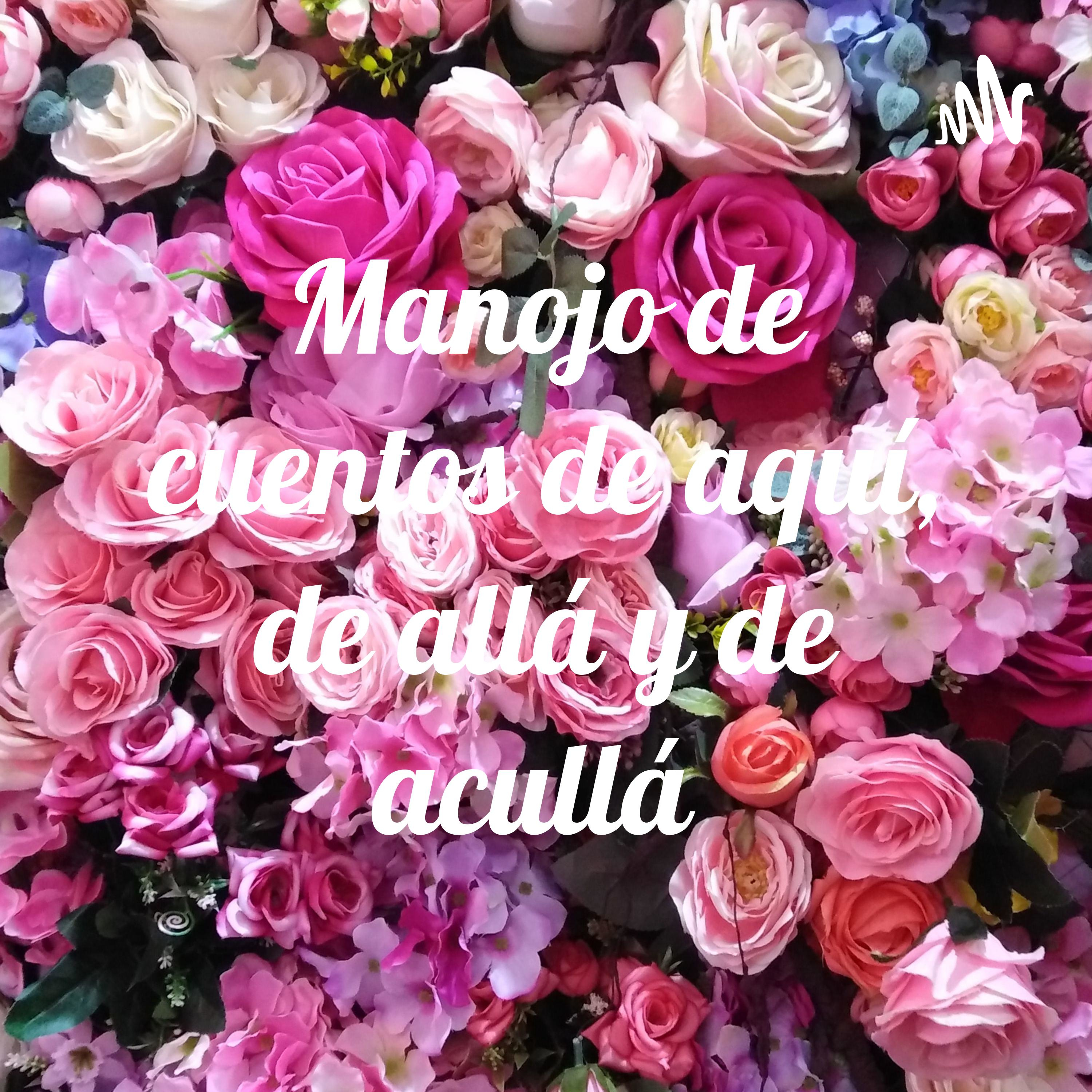 Manojo de cuentos de aquí, de allá y de acullá