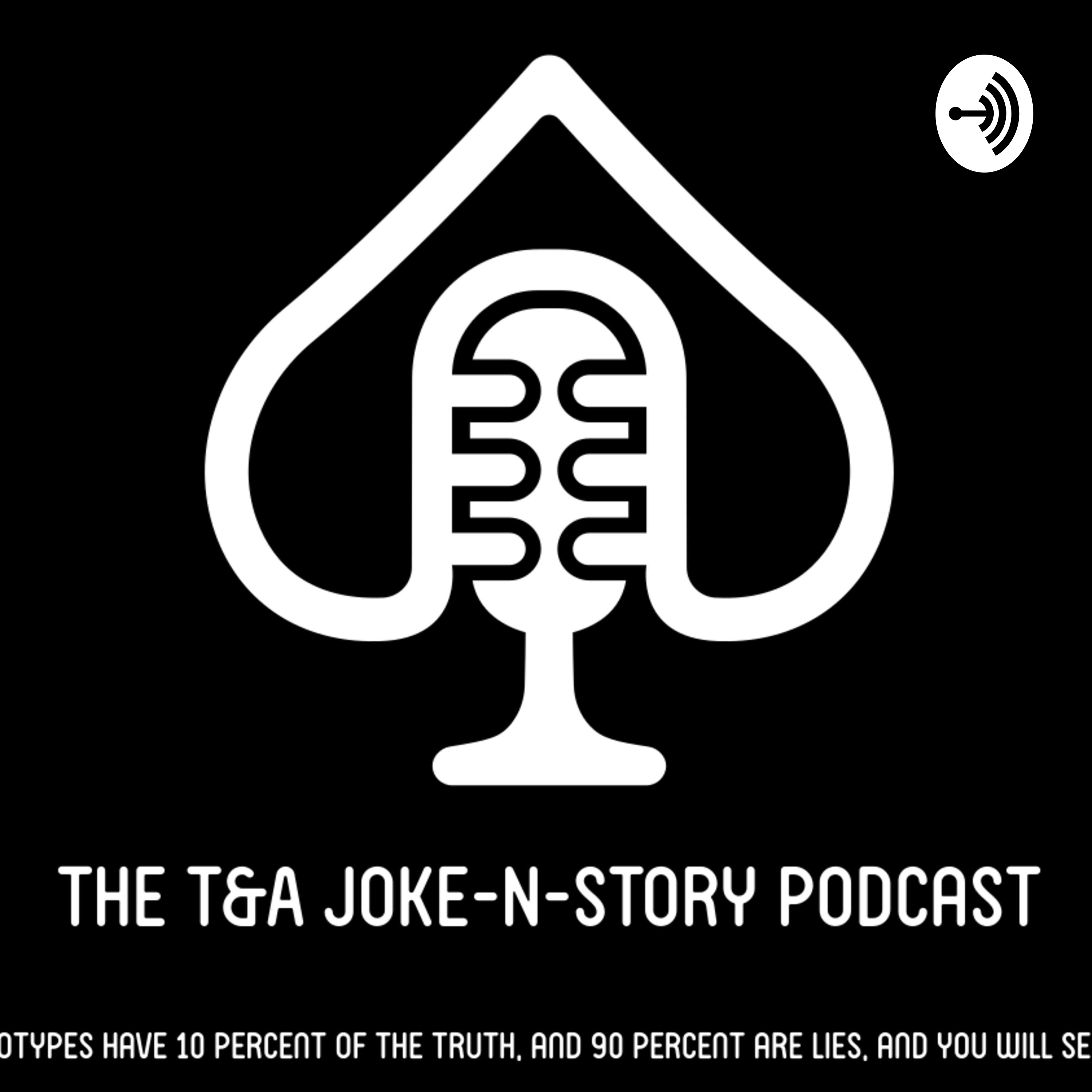 T&A Joke-N-Story Podcast