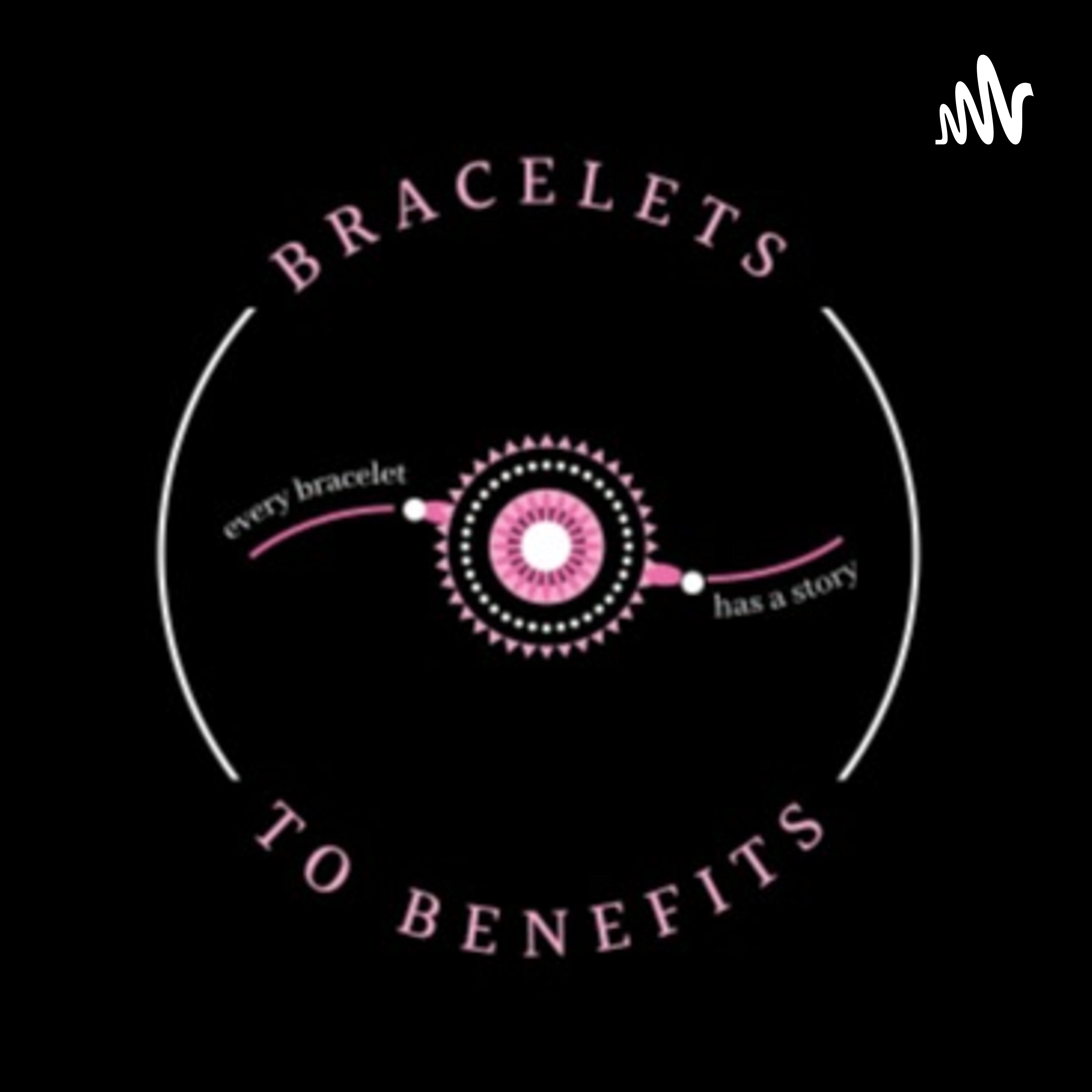 braceletstobenefits podcast artwork