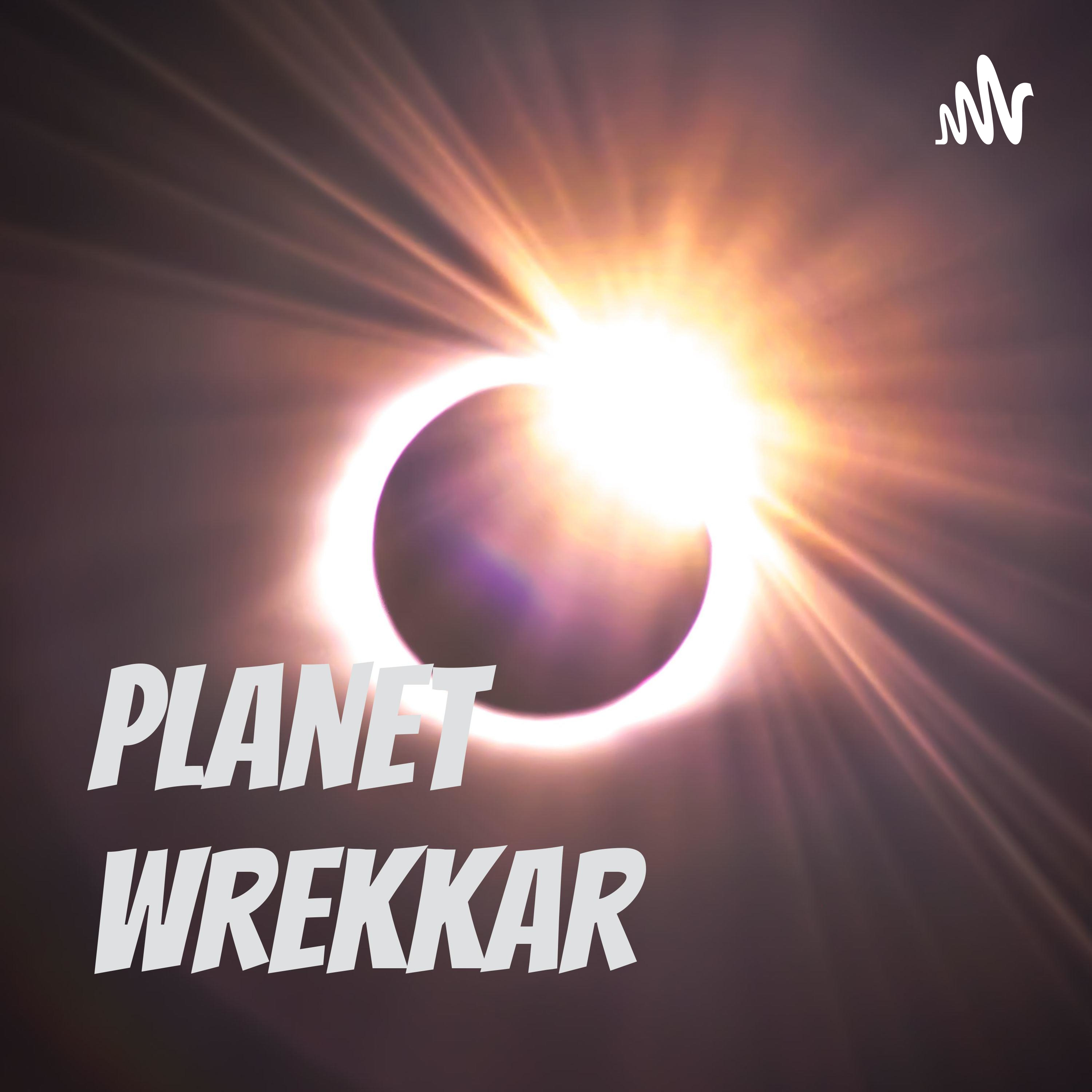 Planet Wrekkar podcast artwork