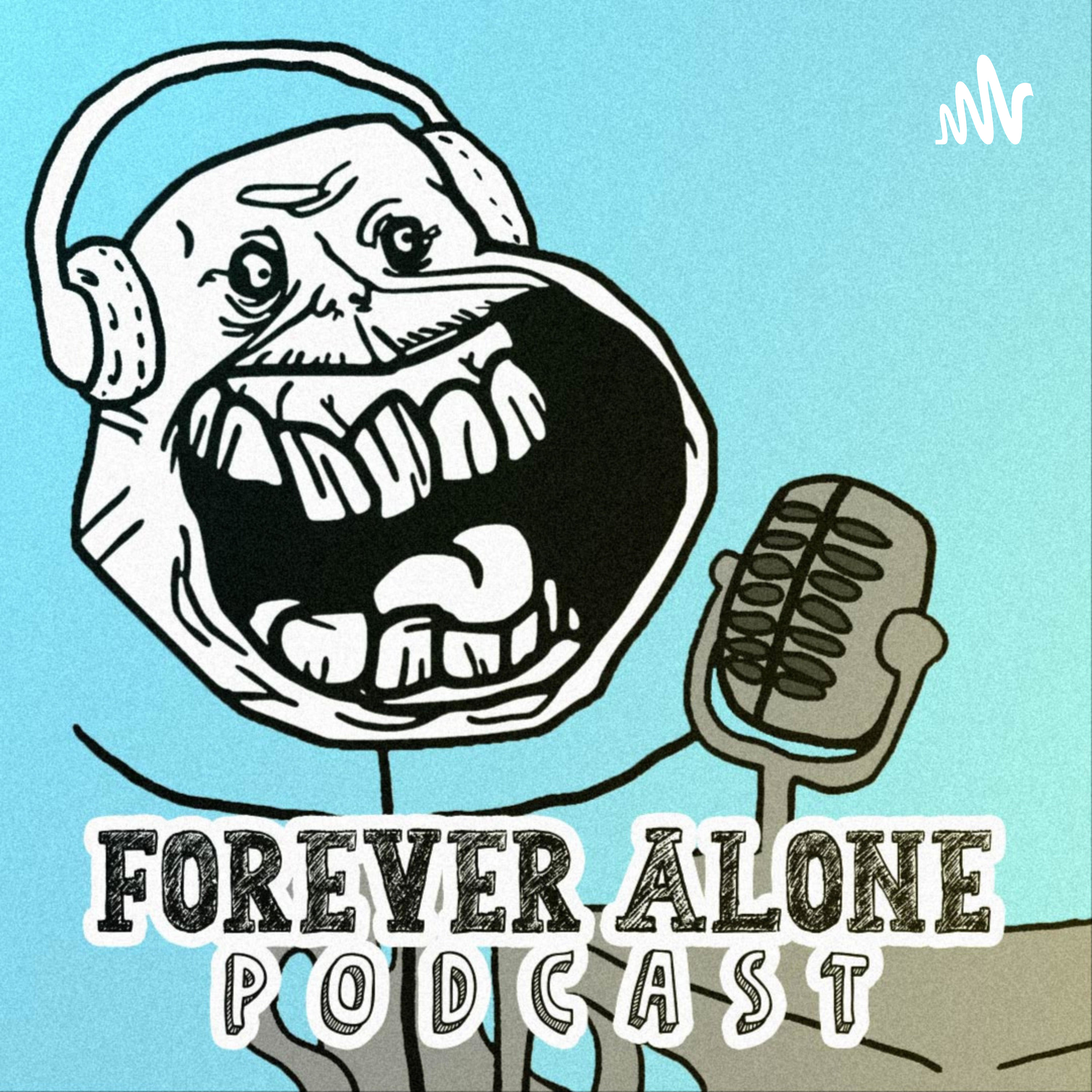 FOREVER ALONE podcast artwork